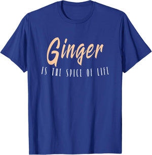 Ginger Is The Spice of Life Funny Herb T-Shirt - T-Shirt | Royal