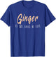 Ginger Is The Spice of Life Funny Herb T-Shirt - T-Shirt | Royal