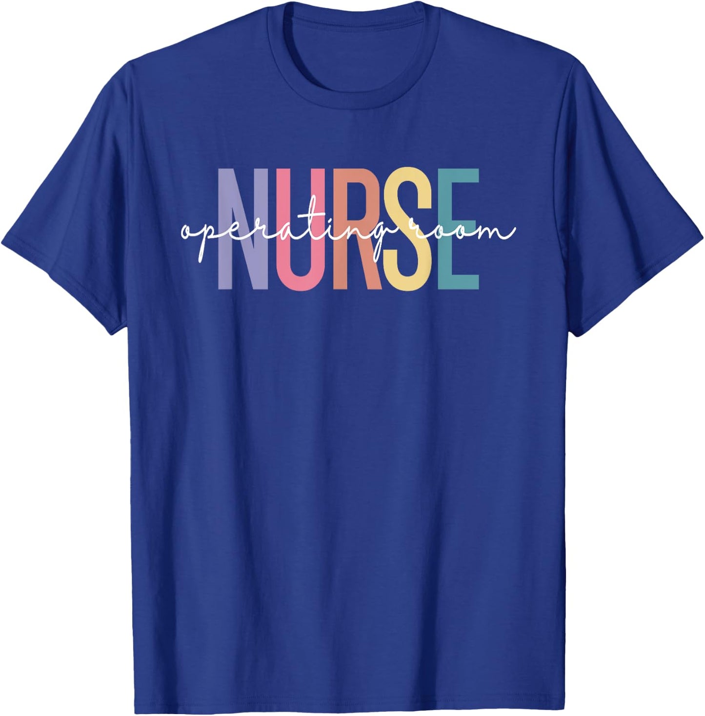 Operating Room Nurse OR Nurse Perioperative Nursing T-Shirt - T-Shirt | Royal