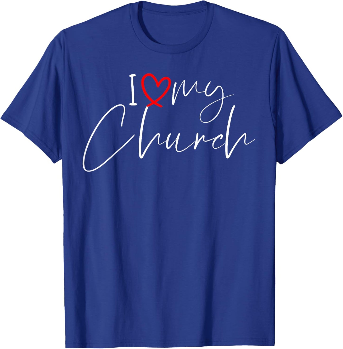 I Love My Church - Pastor Appreciation - Pastor Yout Pastor T-Shirt - T-Shirt | Royal