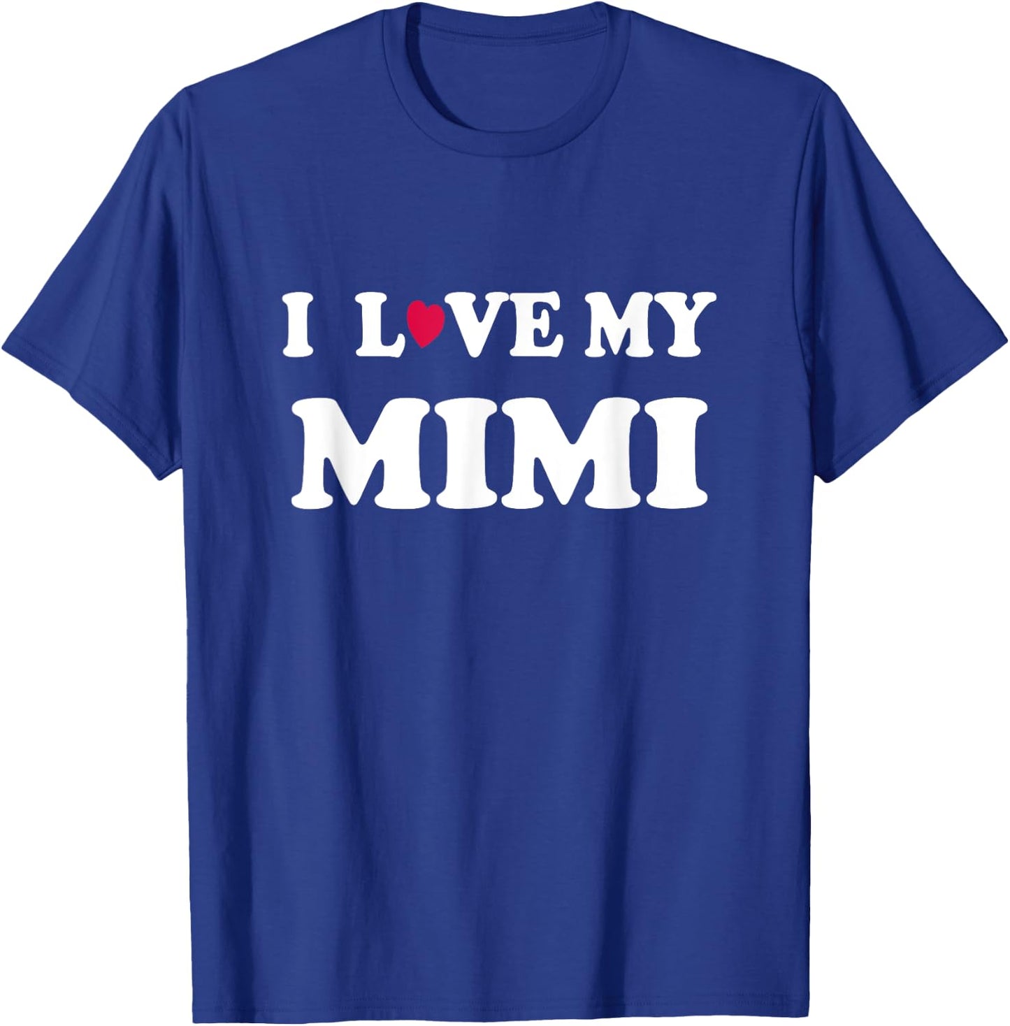 I Love My Mimi T-Shirt - T-Shirt | Royal
