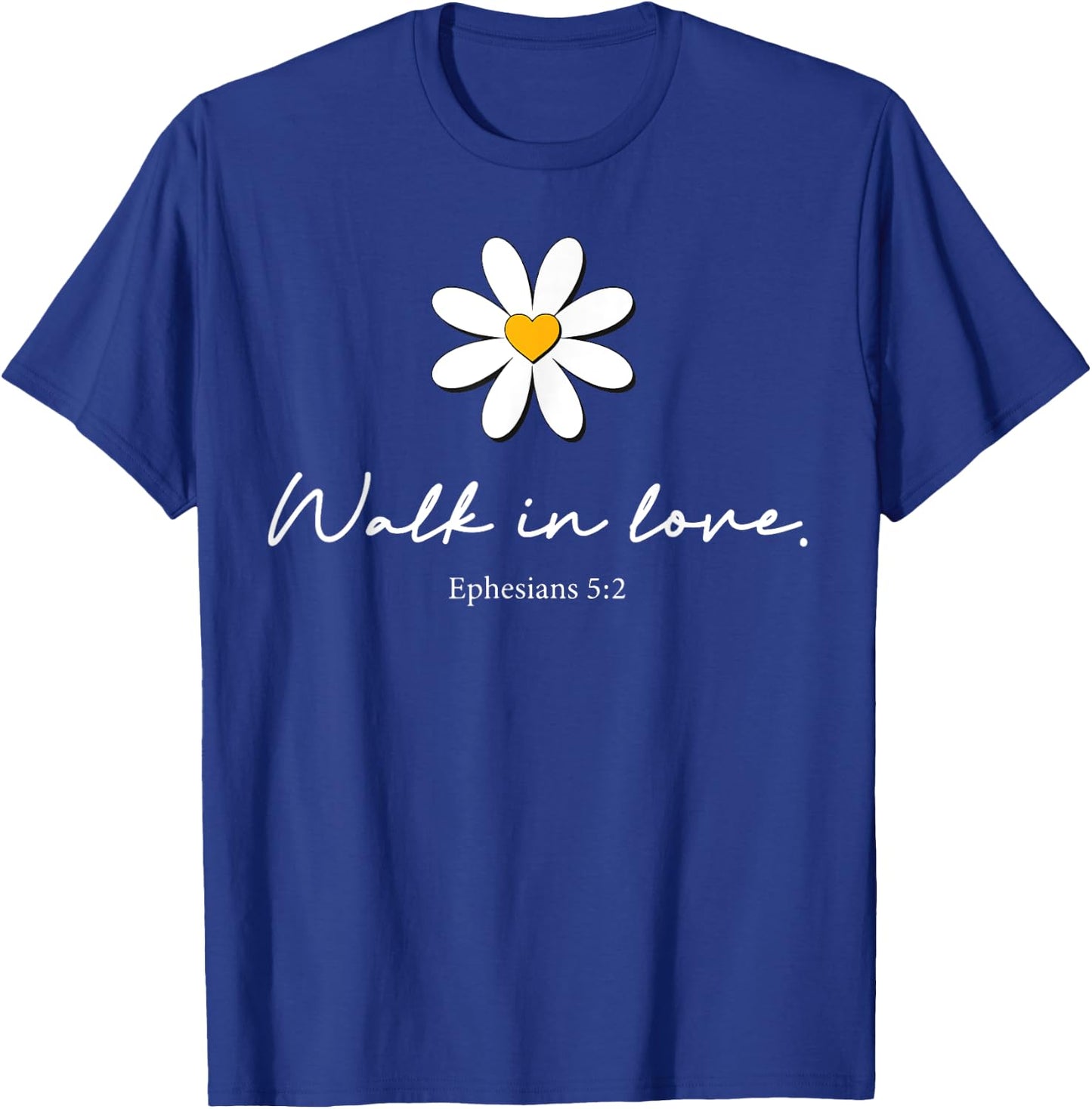 Walk In Love Ephesians T-Shirt - T-Shirt | Royal