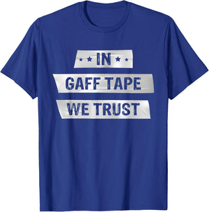 In Gaff Tape We Trust Actors Theater T-Shirt - T-Shirt | Royal