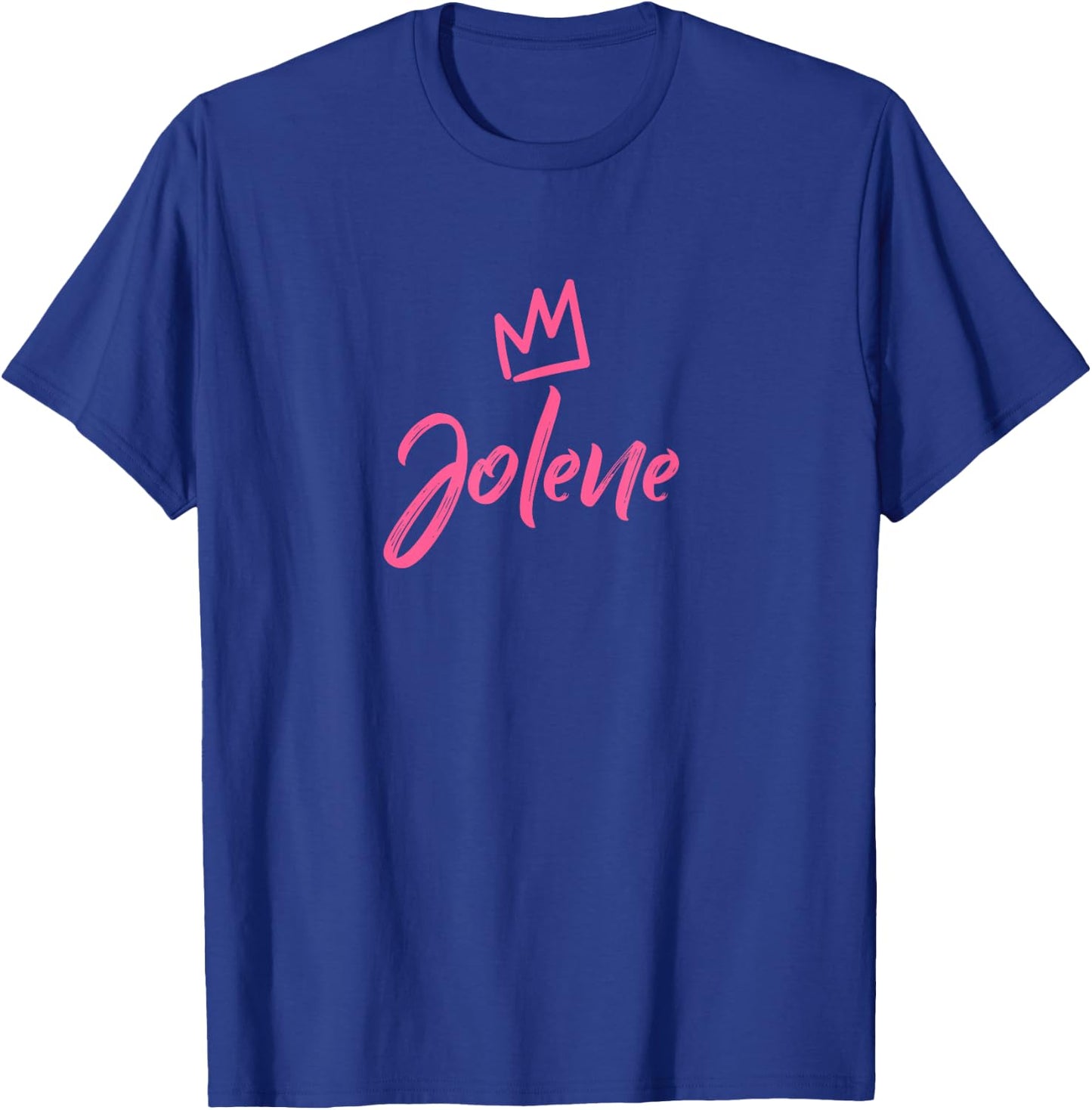 Jolene the Queen / Pink Crown & Name Called Jolene T-Shirt - T-Shirt | Royal
