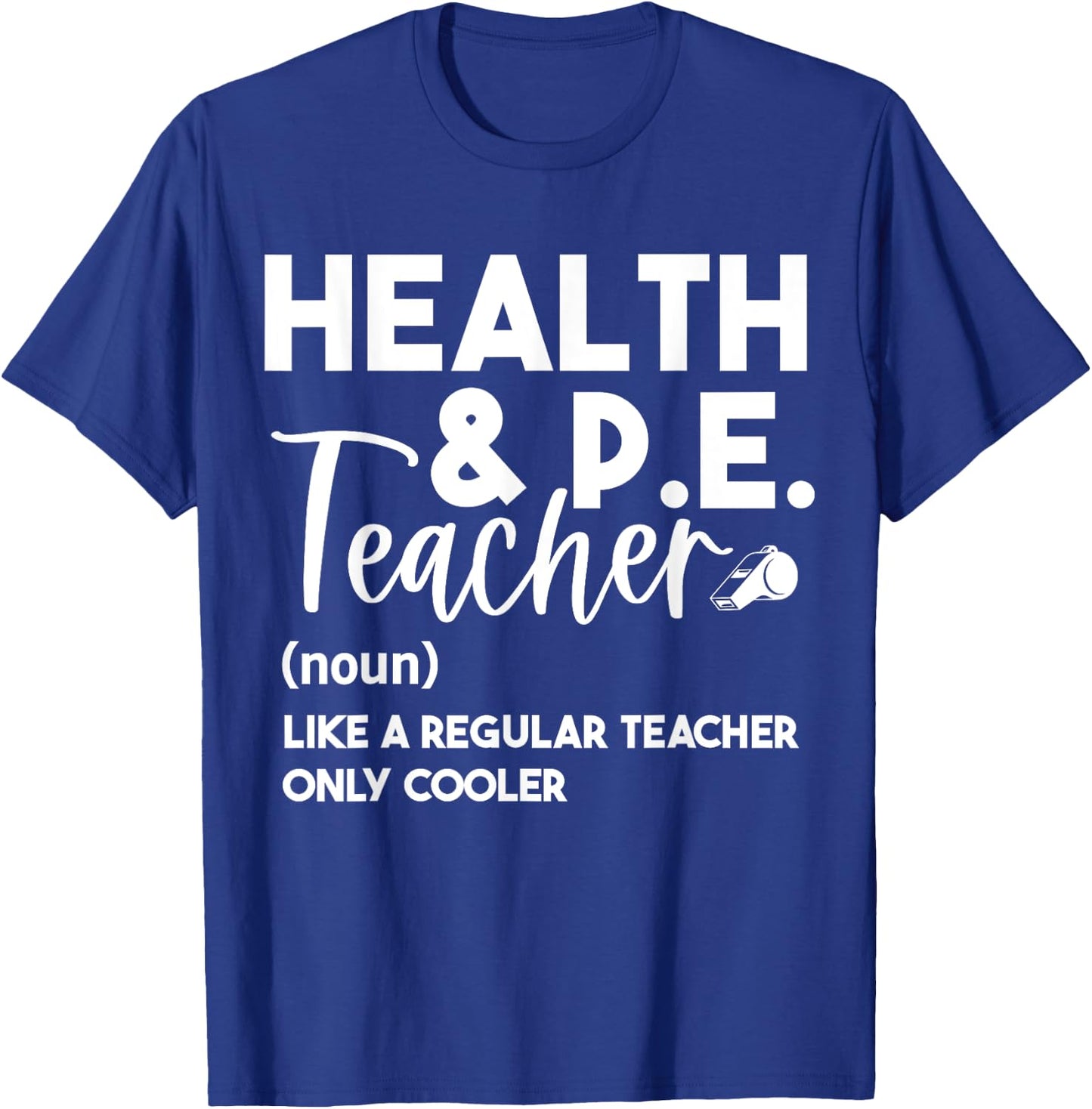 Health And PE Teacher Physical Education Definition Funny Men Women T-Shirt - T-Shirt | Royal
