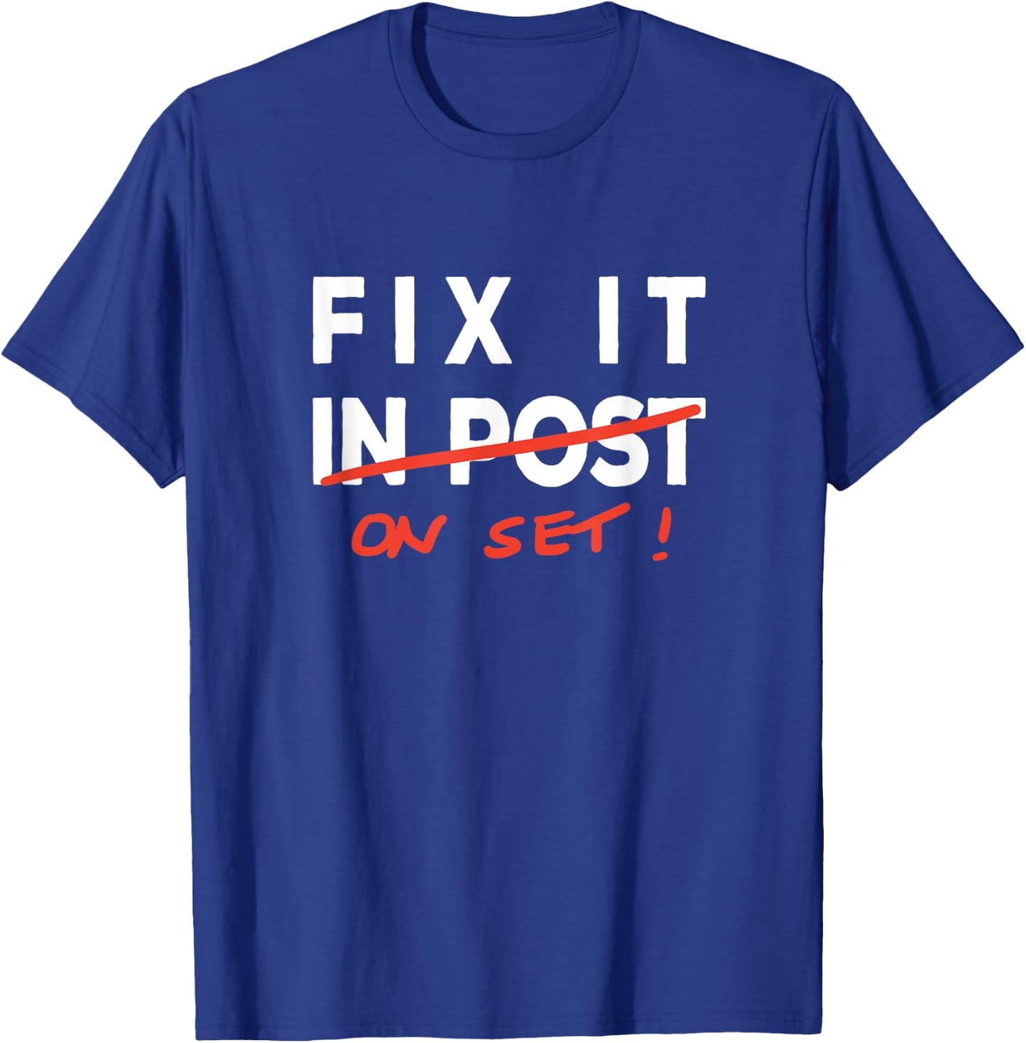 Film Making TV Set Editor Cinematographer Shirts Fix it in Post - Fix it on Set Funny Film TV Crew Editor VFX -Adults Black Short Sleeve Classic Fit Cotton 60% Polyester 40% Size Small T-Shirt - T-Shirt | Royal