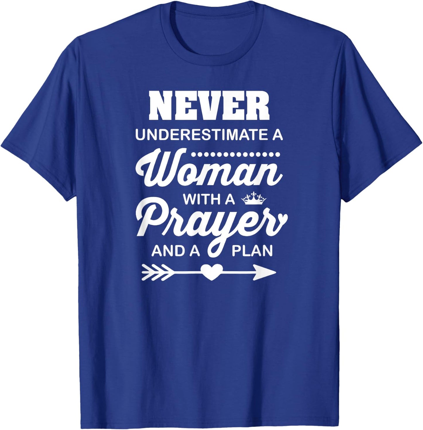 Christian Women, Never Underestimate A Woman With A Prayer . T-Shirt - T-Shirt | Royal