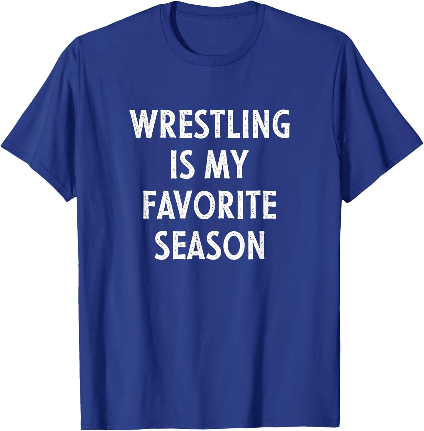 Wrestling Is My Favorite Season Vintage T-Shirt - T-Shirt | Royal