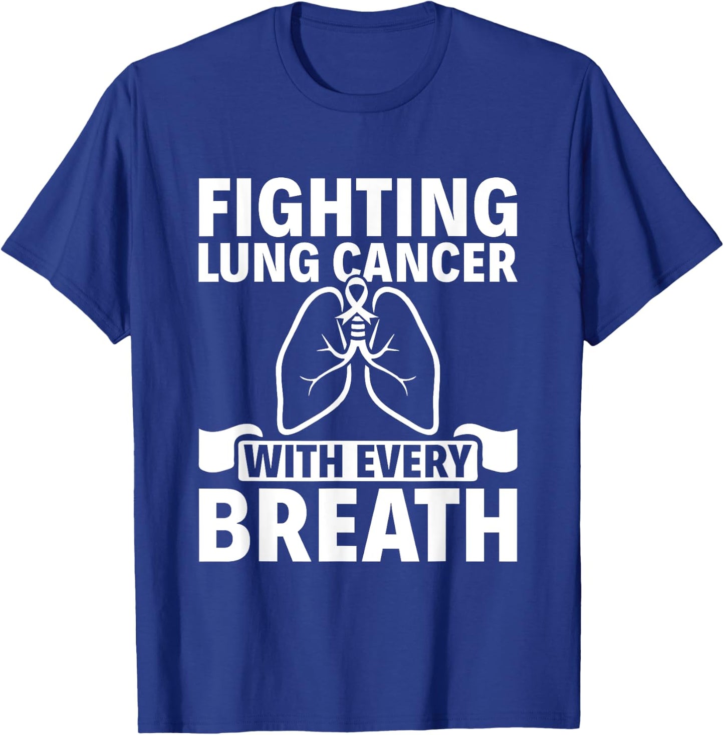 Fighting With Every Breath - Lung Cancer Awareness T-Shirt - T-Shirt | Royal