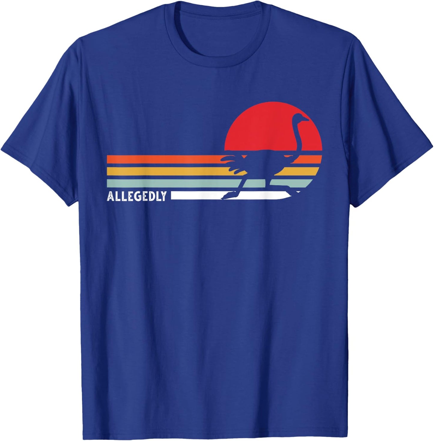 Allegedly Ostrich Farm Animal Flightless Bird Common Ostrich T-Shirt - T-Shirt | Royal