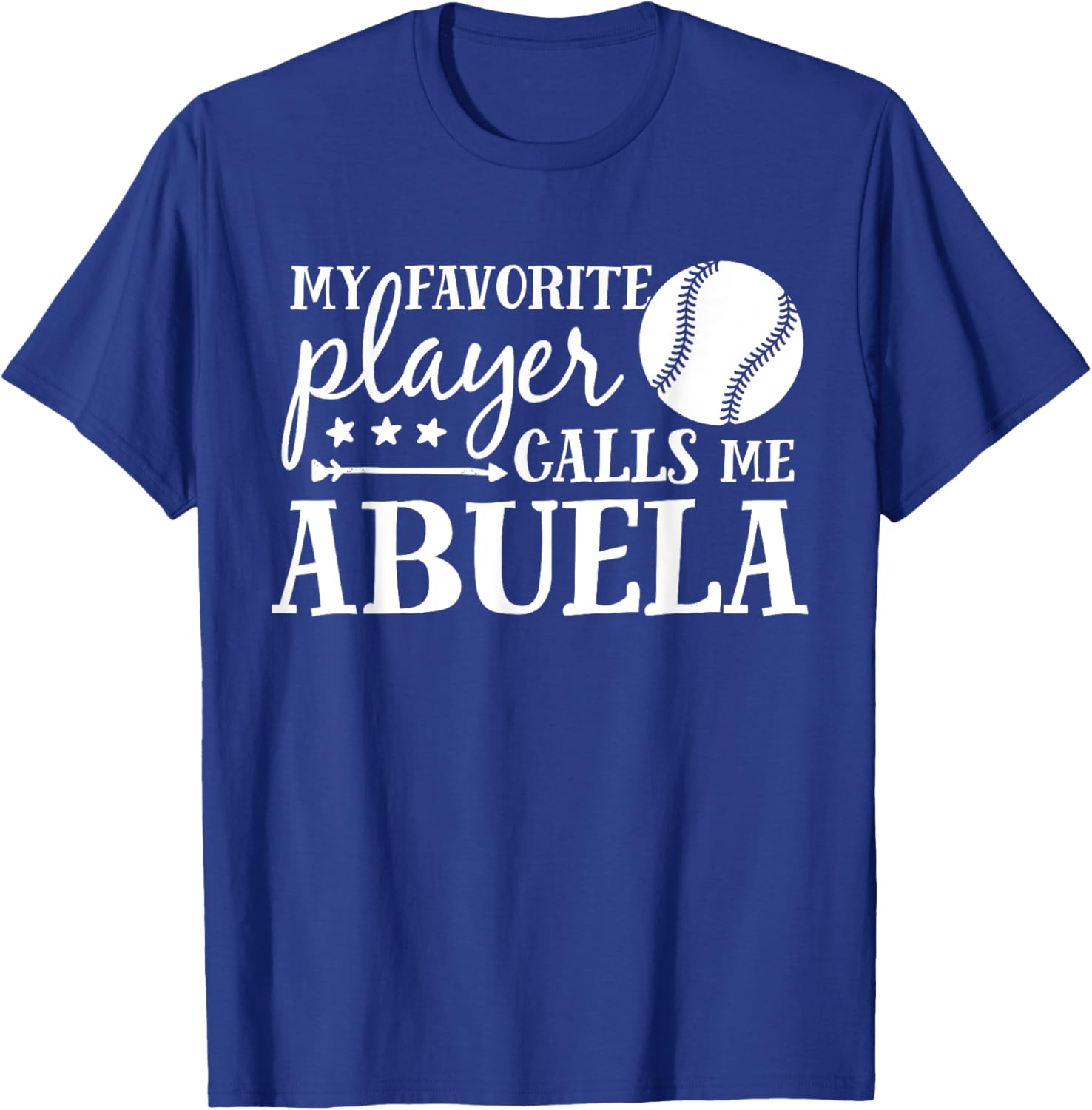 My Favorite Player Calls Me Abuela Baseball Sport T-Shirt - T-Shirt | Royal