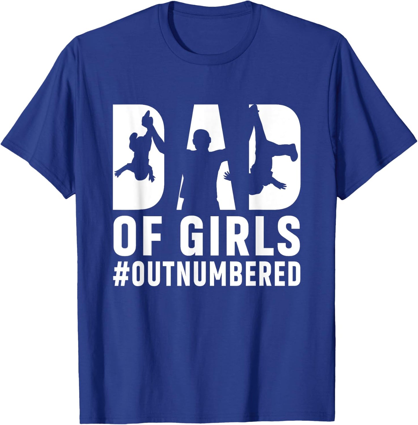 Girl Father's Day Daddy & Dad Of Girls Outnumbered T-Shirt - T-Shirt | Royal