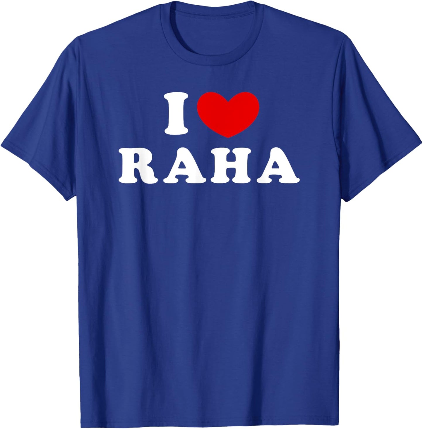 I Love Raha, I Heart Raha T-Shirt - T-Shirt | Royal
