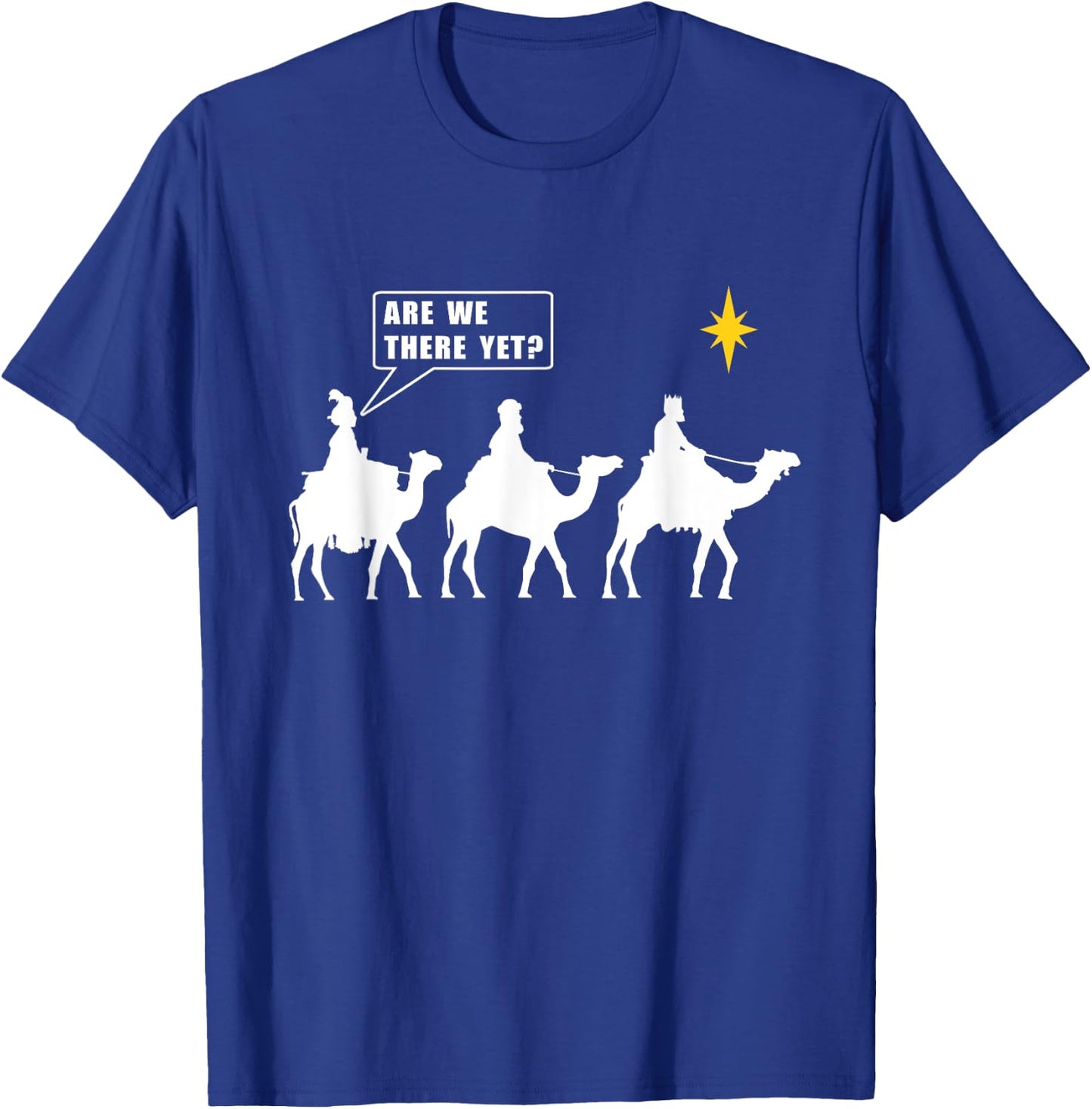 Are We There Yet Funny Three Wise Men Kings Christmas T-Shirt - T-Shirt | Royal