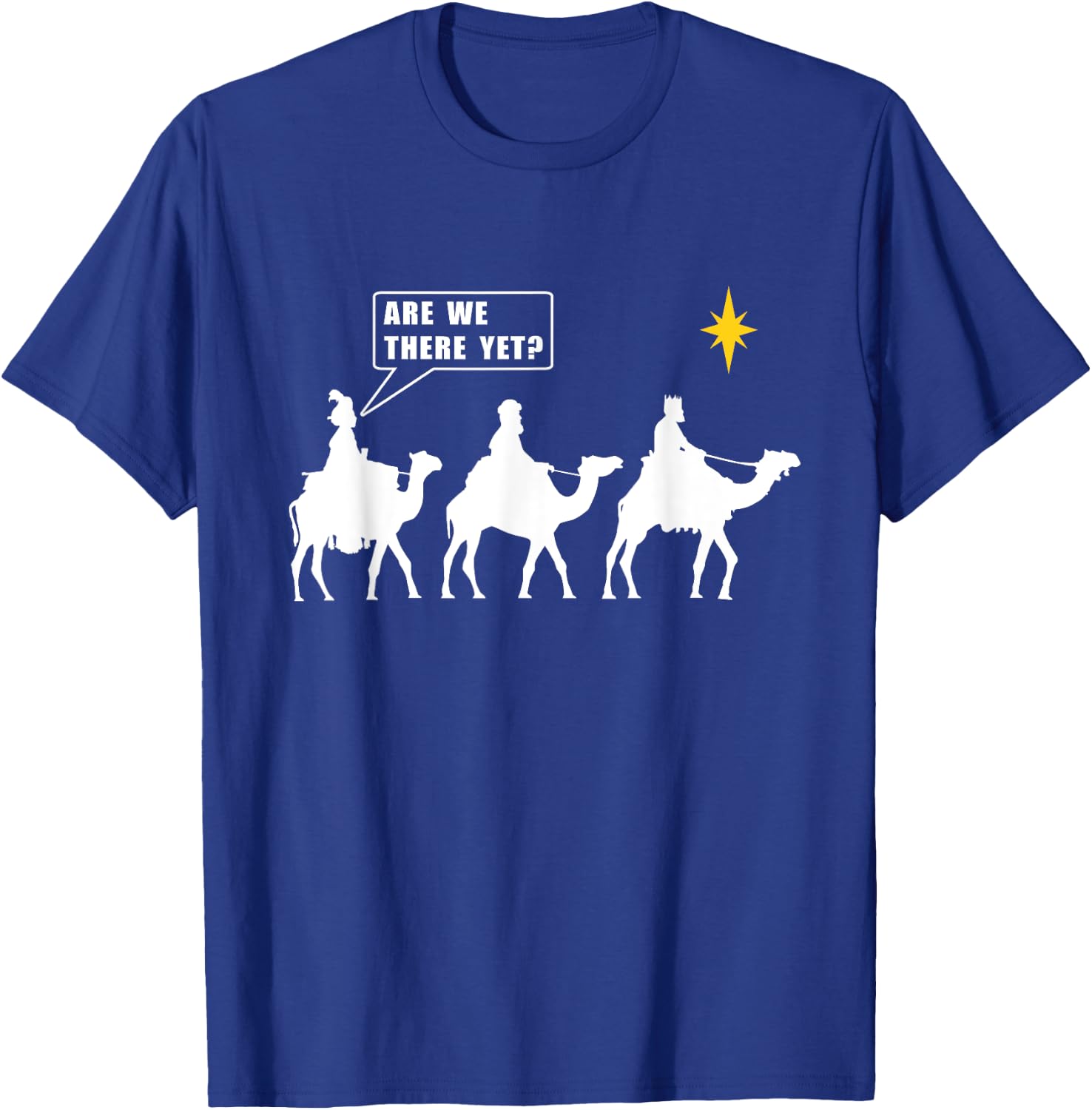 Are We There Yet Funny Three Wise Men Kings Christmas T-Shirt - T-Shirt | Royal