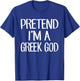 Pretend I'm A Greek God Costume Family Lazy Easy Halloween T-Shirt - T-Shirt | Royal