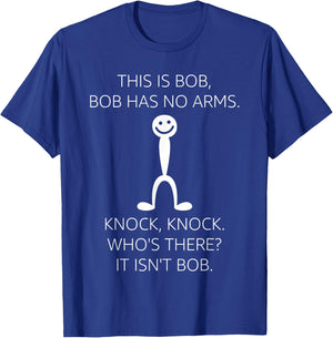 This Is Bob. Bob Has No Arms Sarcastic Novelty T-Shirt - T-Shirt | Royal