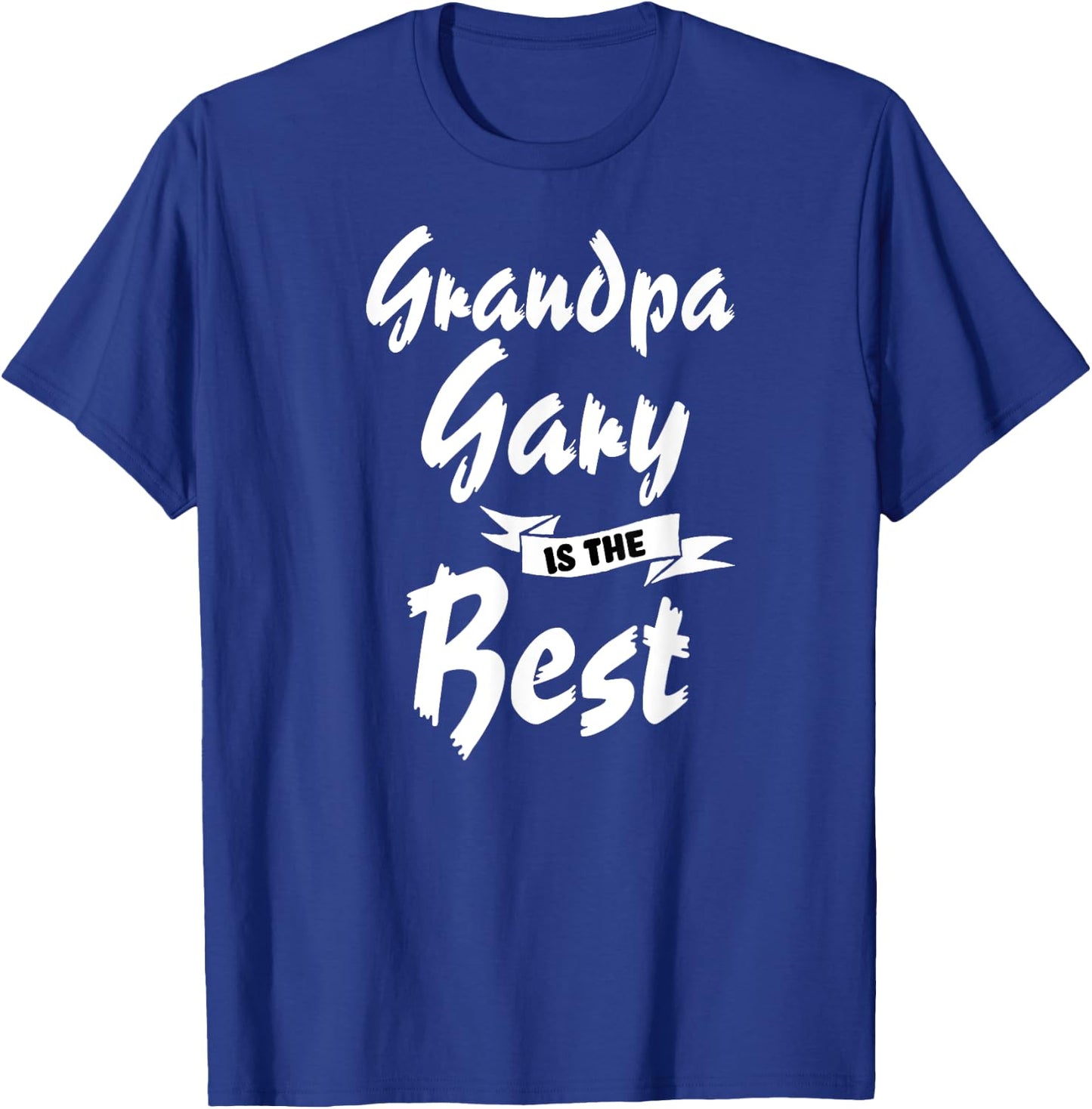 Grandpa Gary is the Best Gary T-Shirt - T-Shirt | Royal