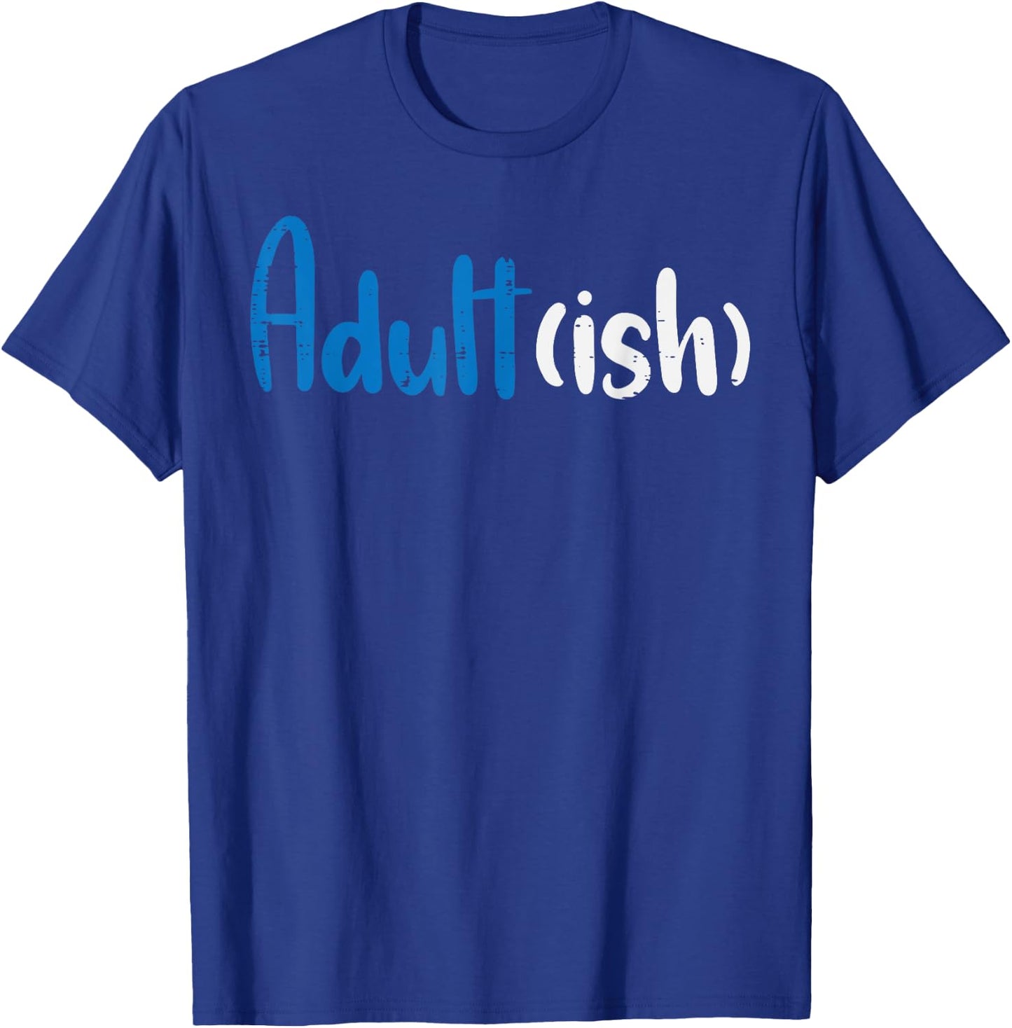 Adult Ish 18th Birthday 18 Years Sarcasm Boys Girls T-Shirt - T-Shirt | Royal