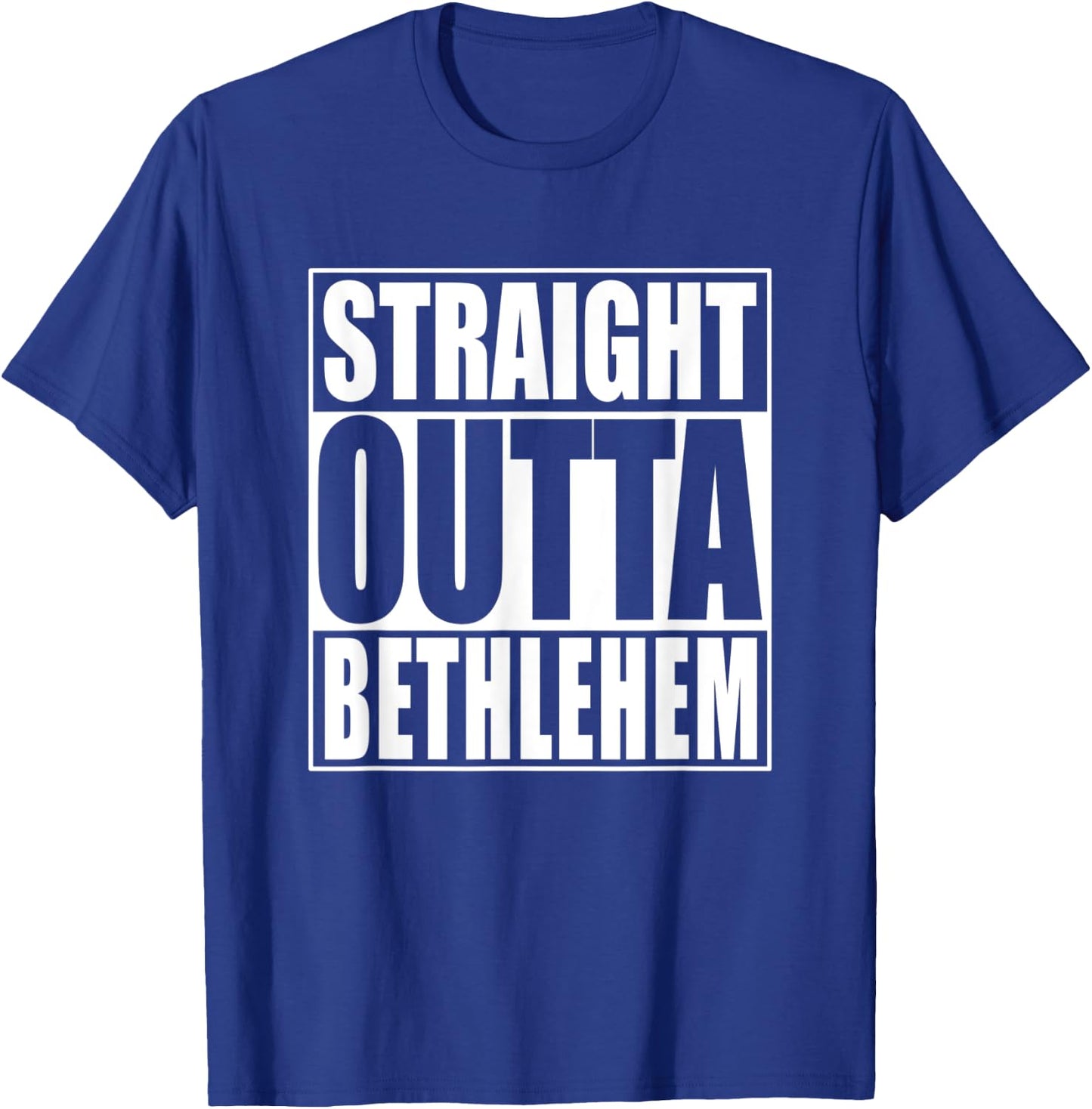 Straight Outta Bethlehem T-Shirt - T-Shirt | Royal