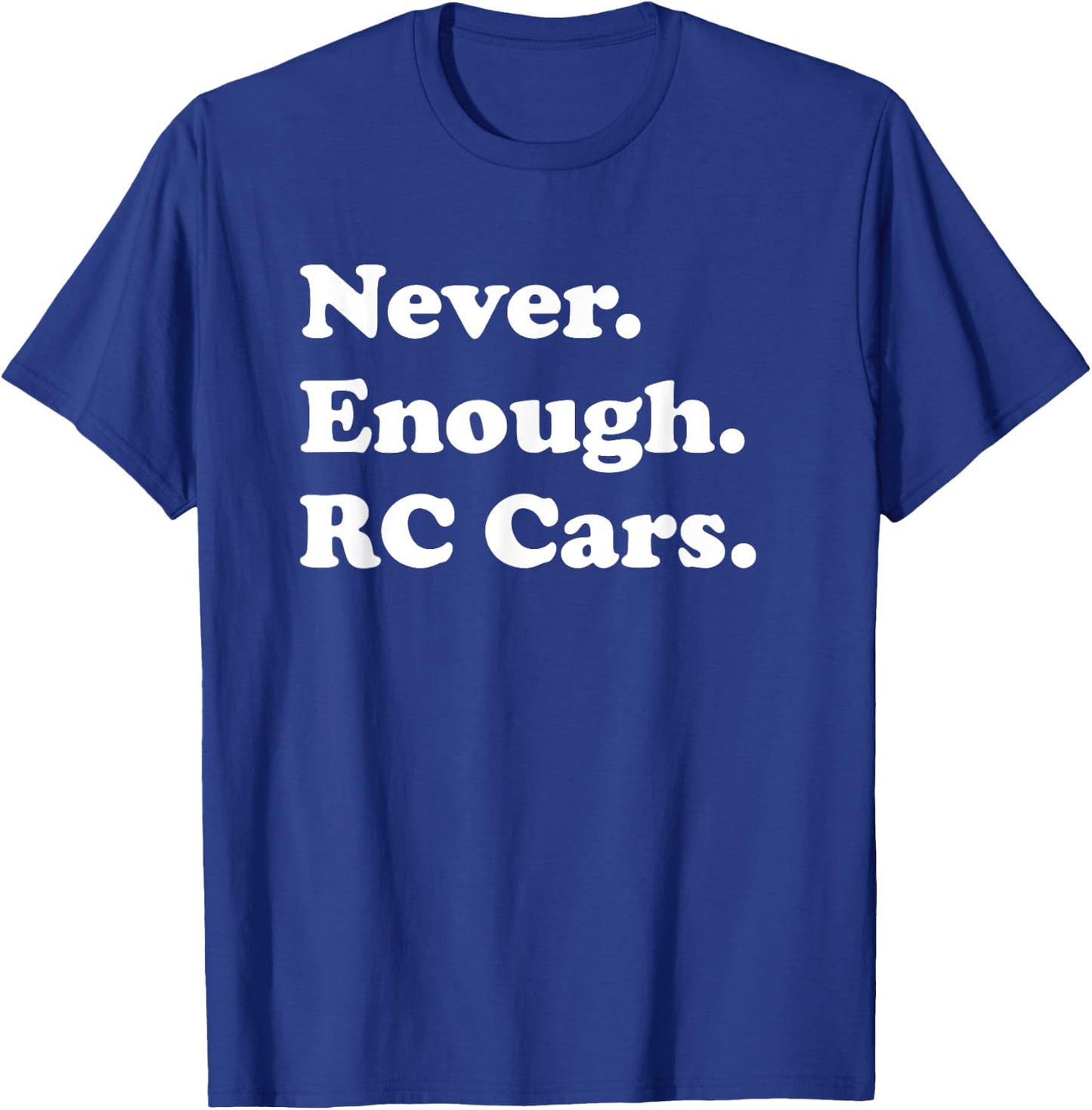 Never Enough RC Cars Funny RC Car T-Shirt - T-Shirt | Royal
