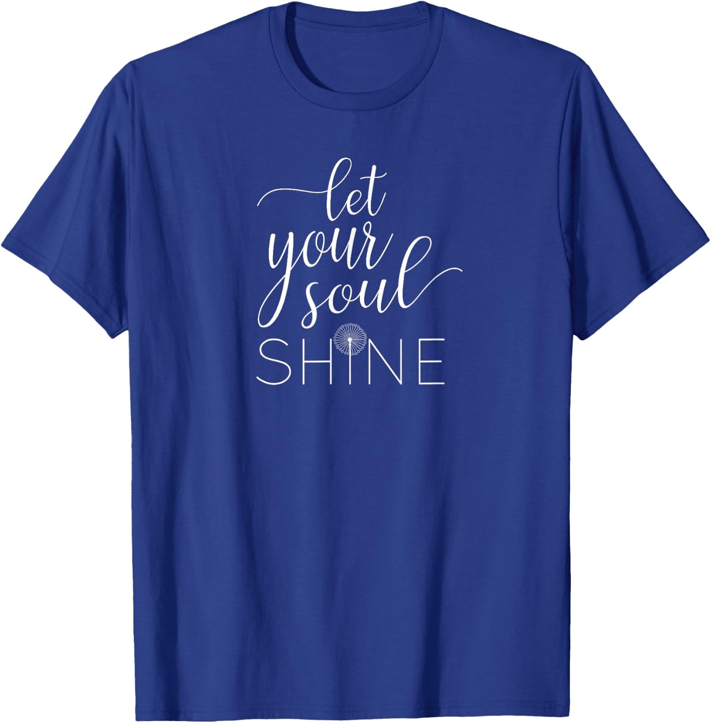 Let Your Soul Shine Apparel T-Shirt - T-Shirt | Royal