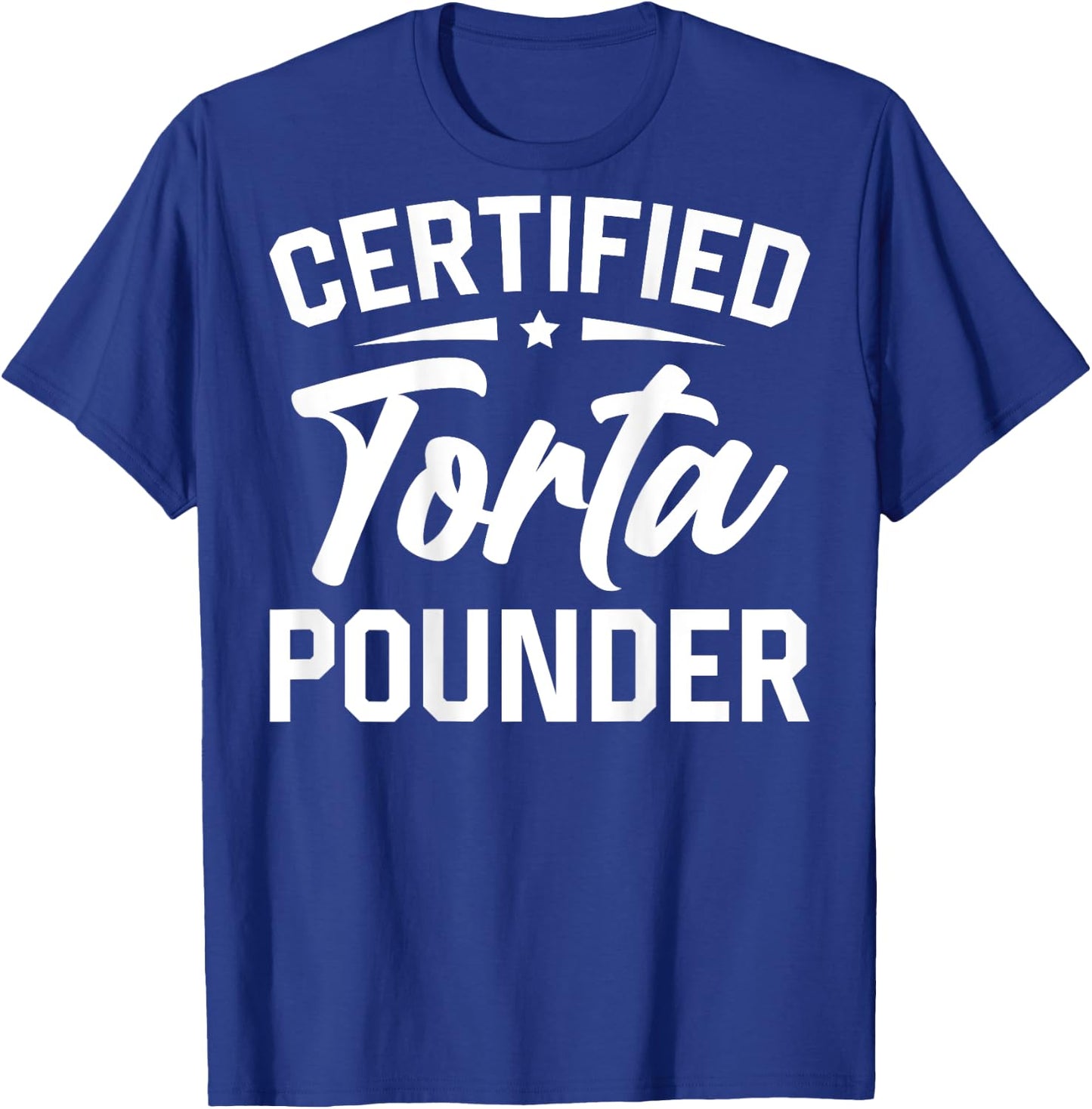 Certified Torta Pounder (On Back) T-Shirt - T-Shirt | Royal