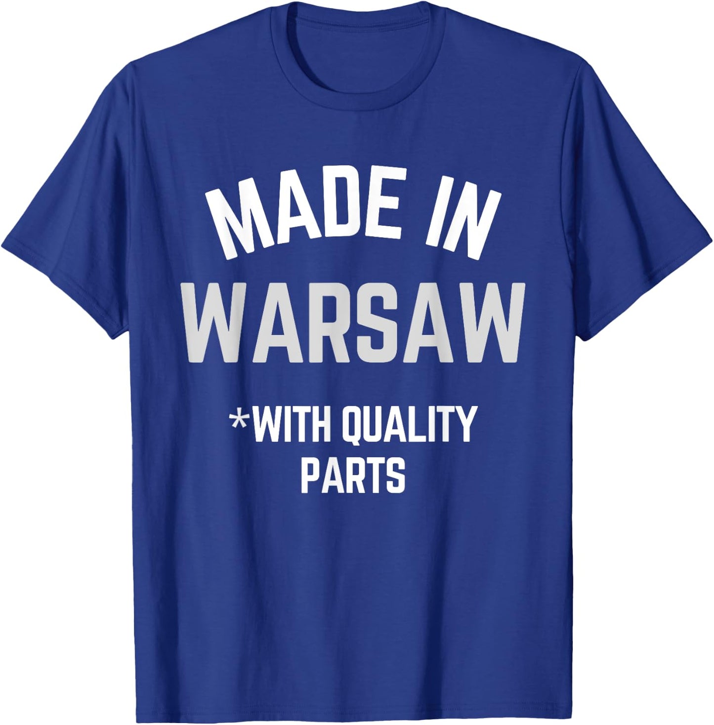 Made In Warsaw Funny Slogan Born In Warsaw T-Shirt - T-Shirt | Royal