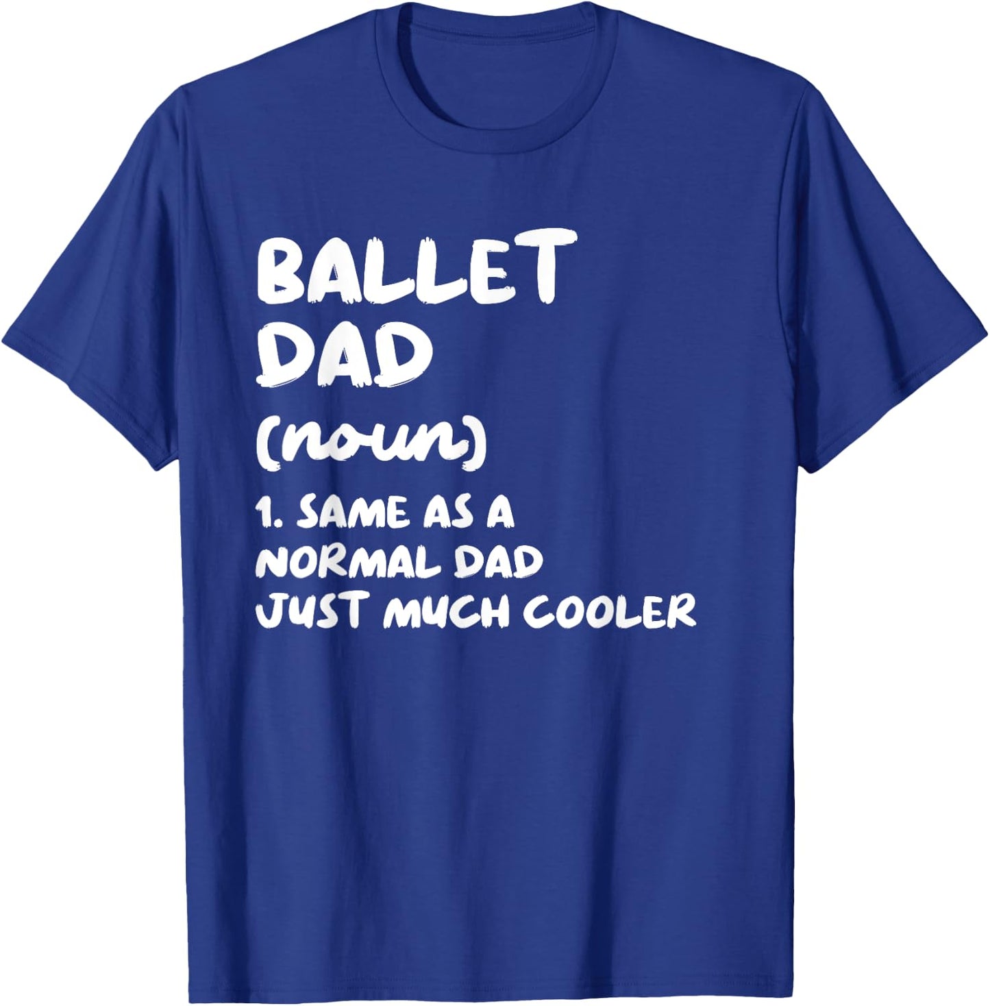 Ballet Dad Definition Dance T-Shirt - T-Shirt | Royal