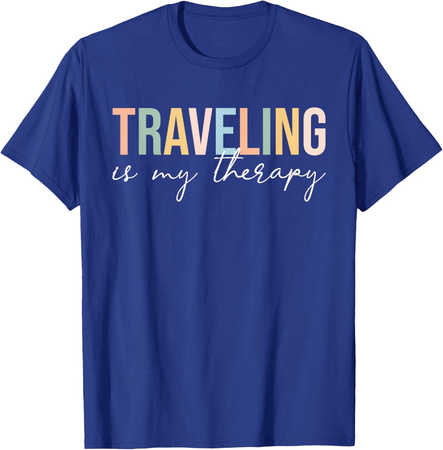 Traveling Is My Therapy Cool Travel Vacation Adventure Lover T-Shirt - T-Shirt | Royal