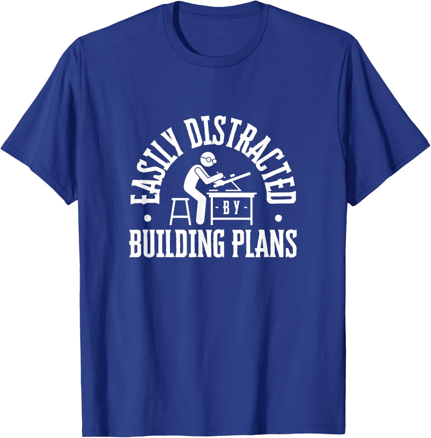 Easily Distracted By Building Plans Funny Architect T-Shirt - T-Shirt | Royal