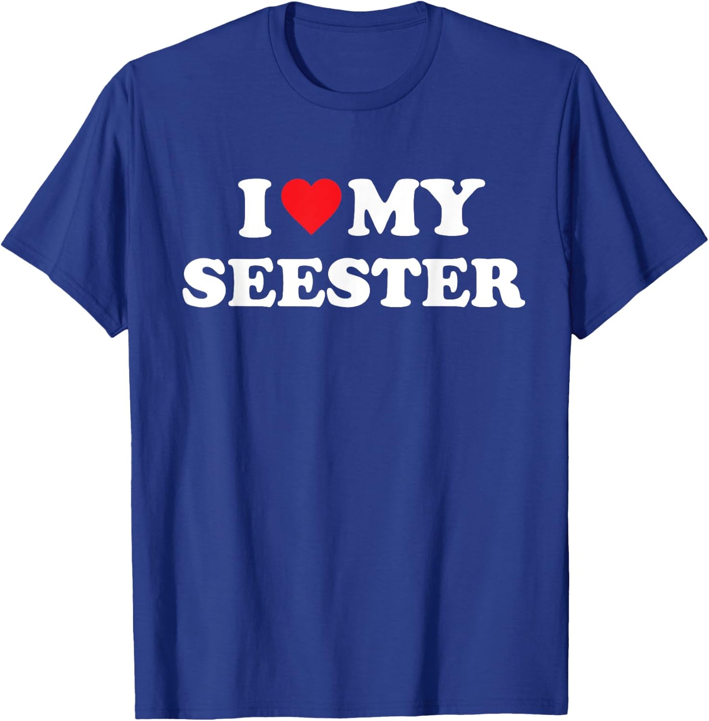 I Love My Seester Funny Matching Sister T-Shirt - T-Shirt | Royal