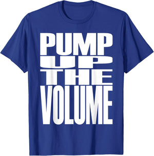 Big Print Slogan Pump Up The Volume Music Lover Rave Classic T-Shirt - T-Shirt | Royal
