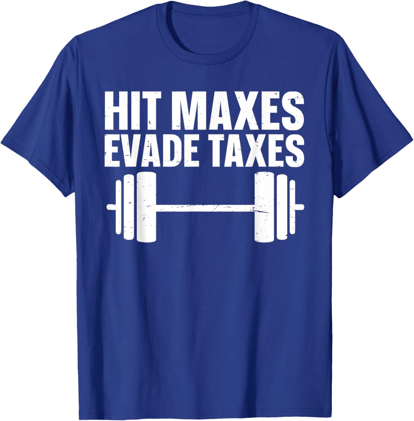 Hit Maxes Evade Taxes T-Shirt - T-Shirt | Royal