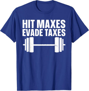 Hit Maxes Evade Taxes T-Shirt - T-Shirt | Royal