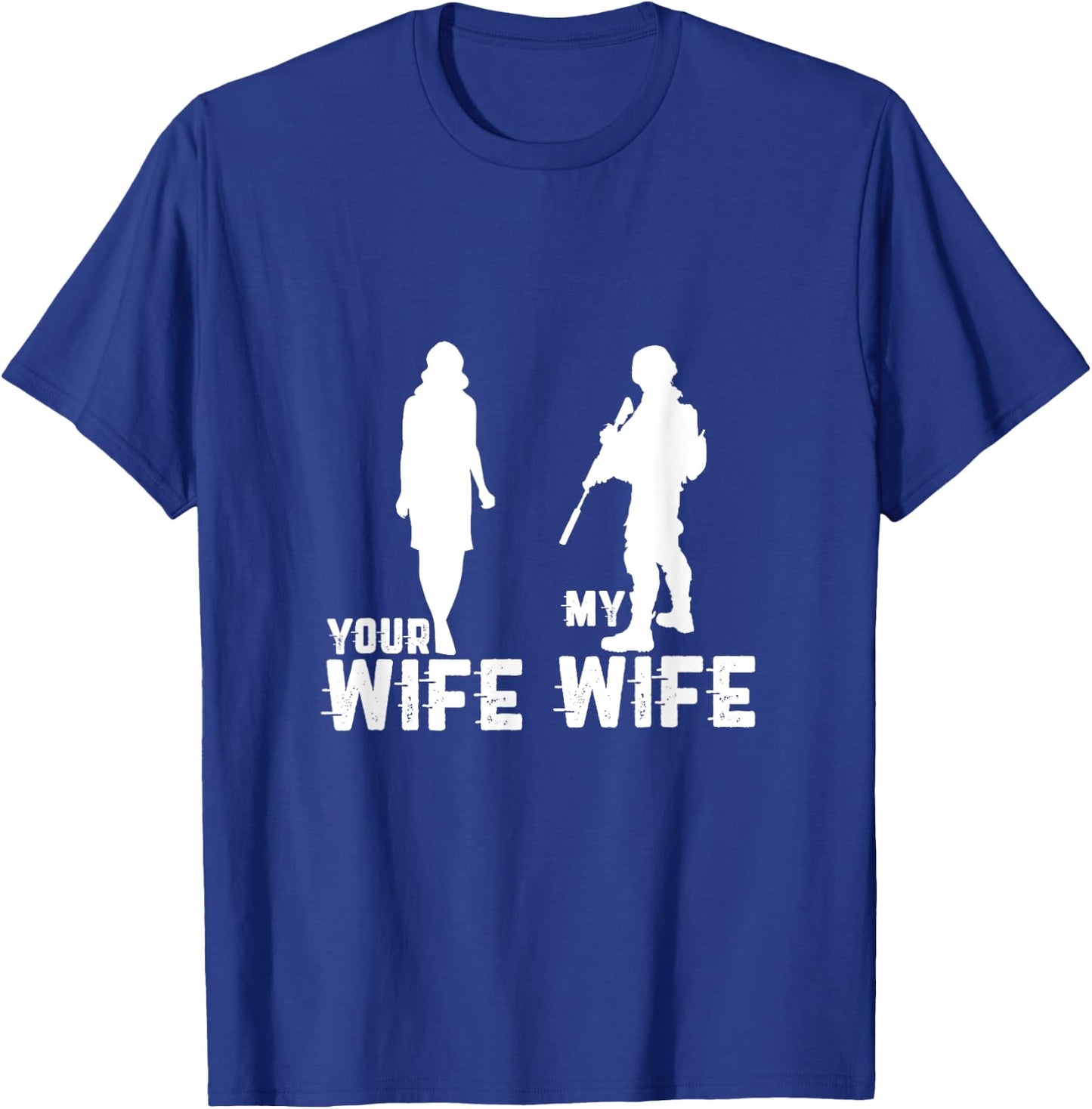 Your Wife My Wife Is A Soldier Cool Military and Army T-Shirt - T-Shirt | Royal