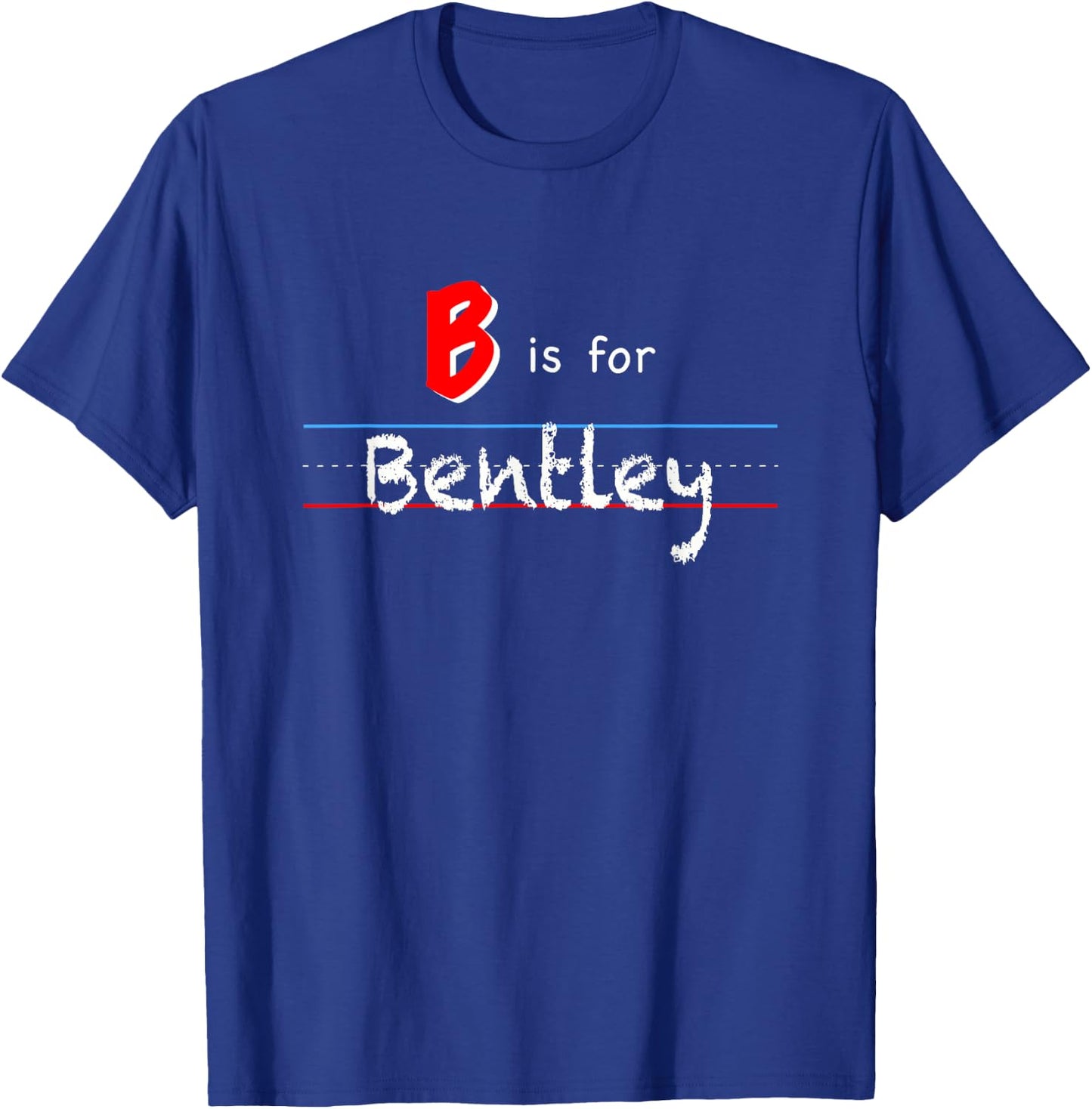 B Is For Bentley, boys custom personalized name kids school T-Shirt - T-Shirt | Royal