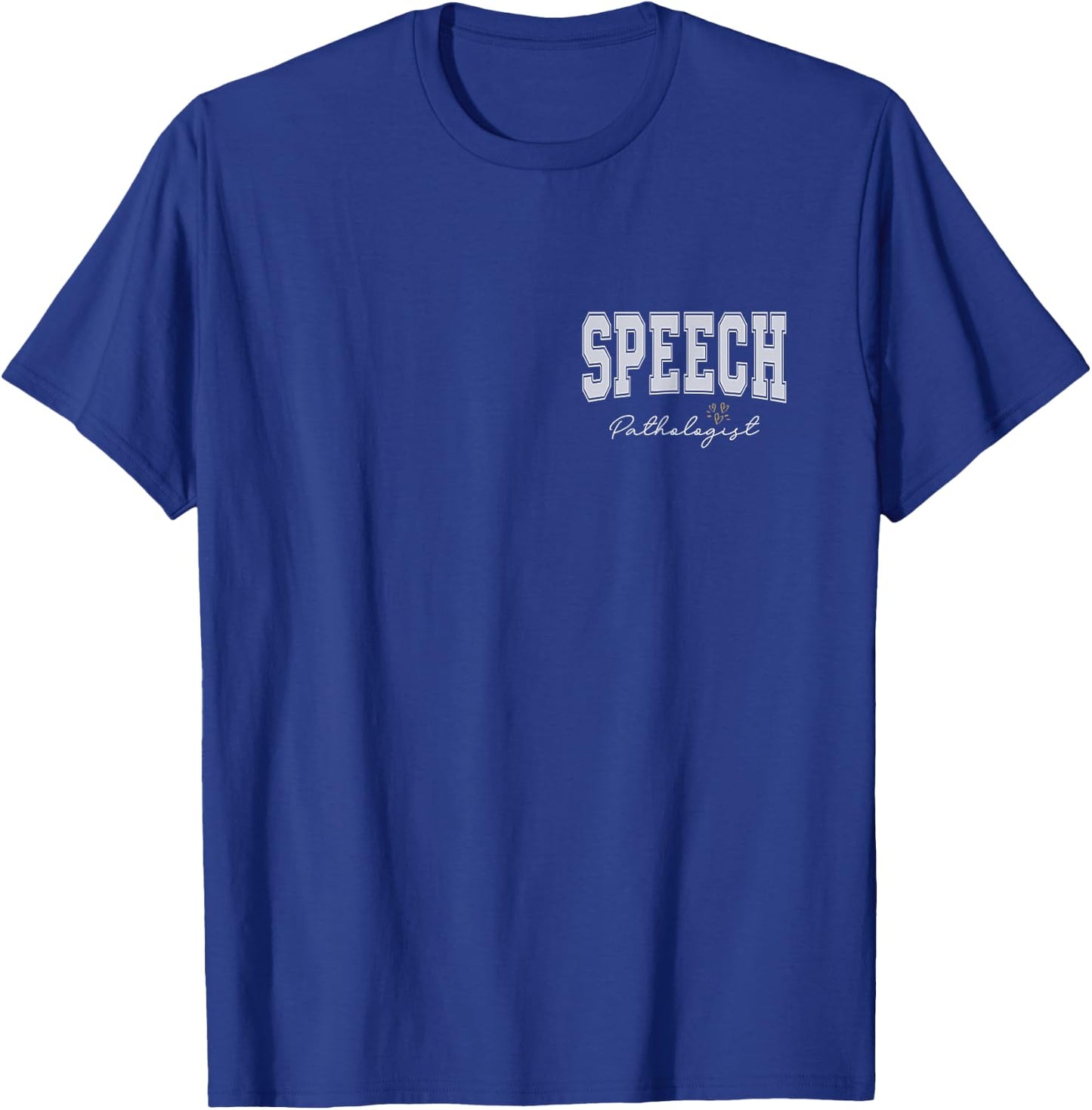 Speech Pathologist Speech Language Pathologist Therapy T-Shirt - T-Shirt | Royal