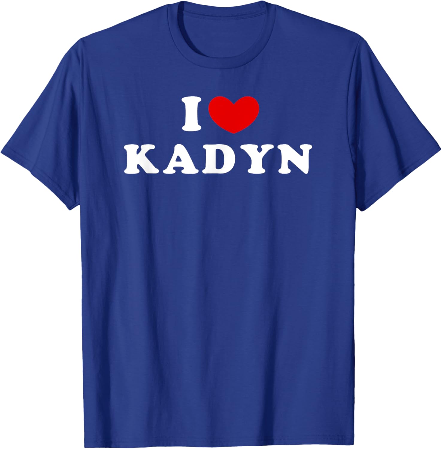 I Love Kadyn, I Heart Kadyn T-Shirt - T-Shirt | Royal