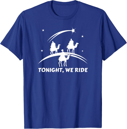 Tonight We Ride Three Wiseman Christmas Jesus Nativity T-Shirt - T-Shirt | Royal