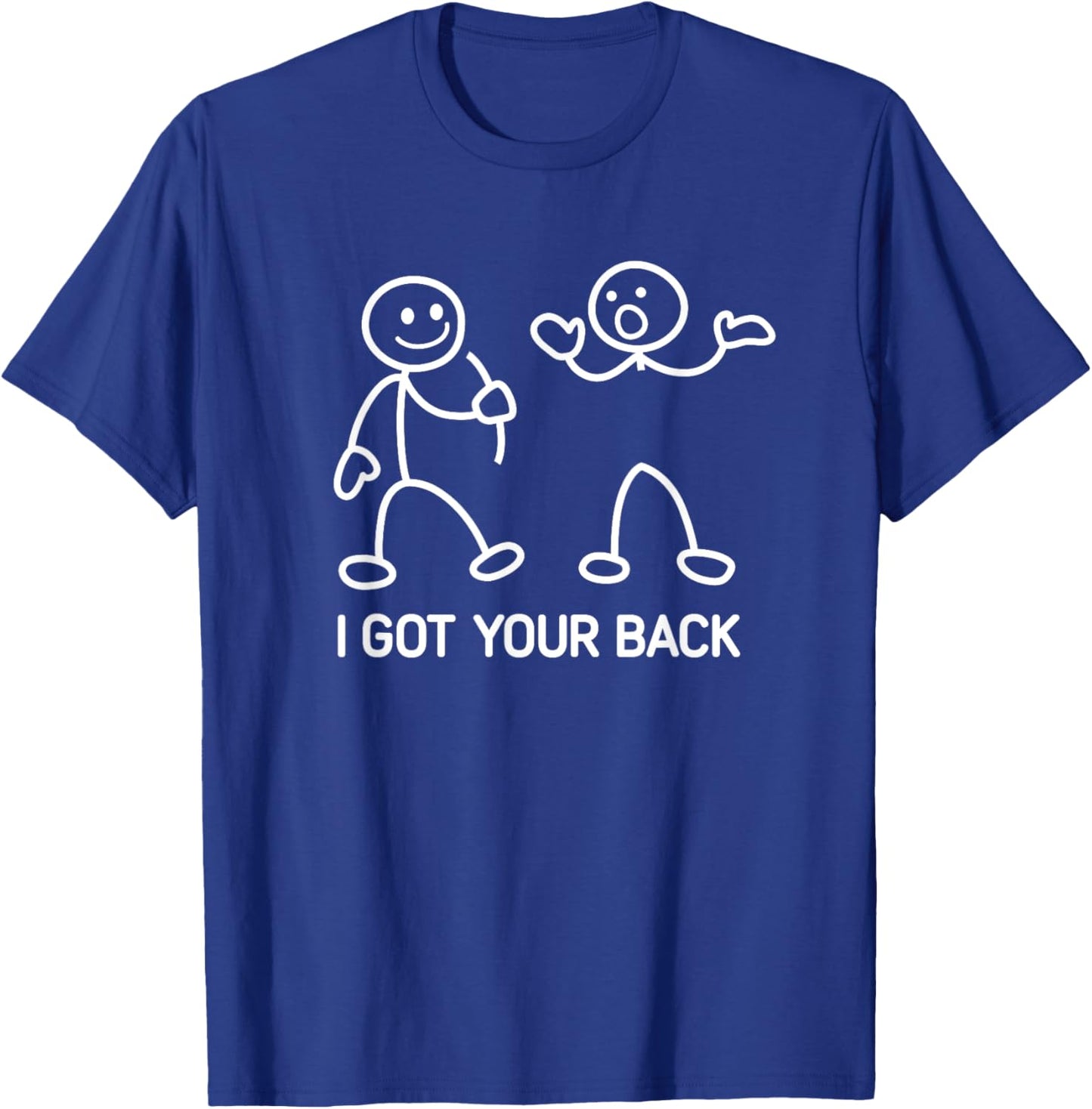 I Got Your Back, Funny, Jokes, Sarcastic T-Shirt - T-Shirt | Royal