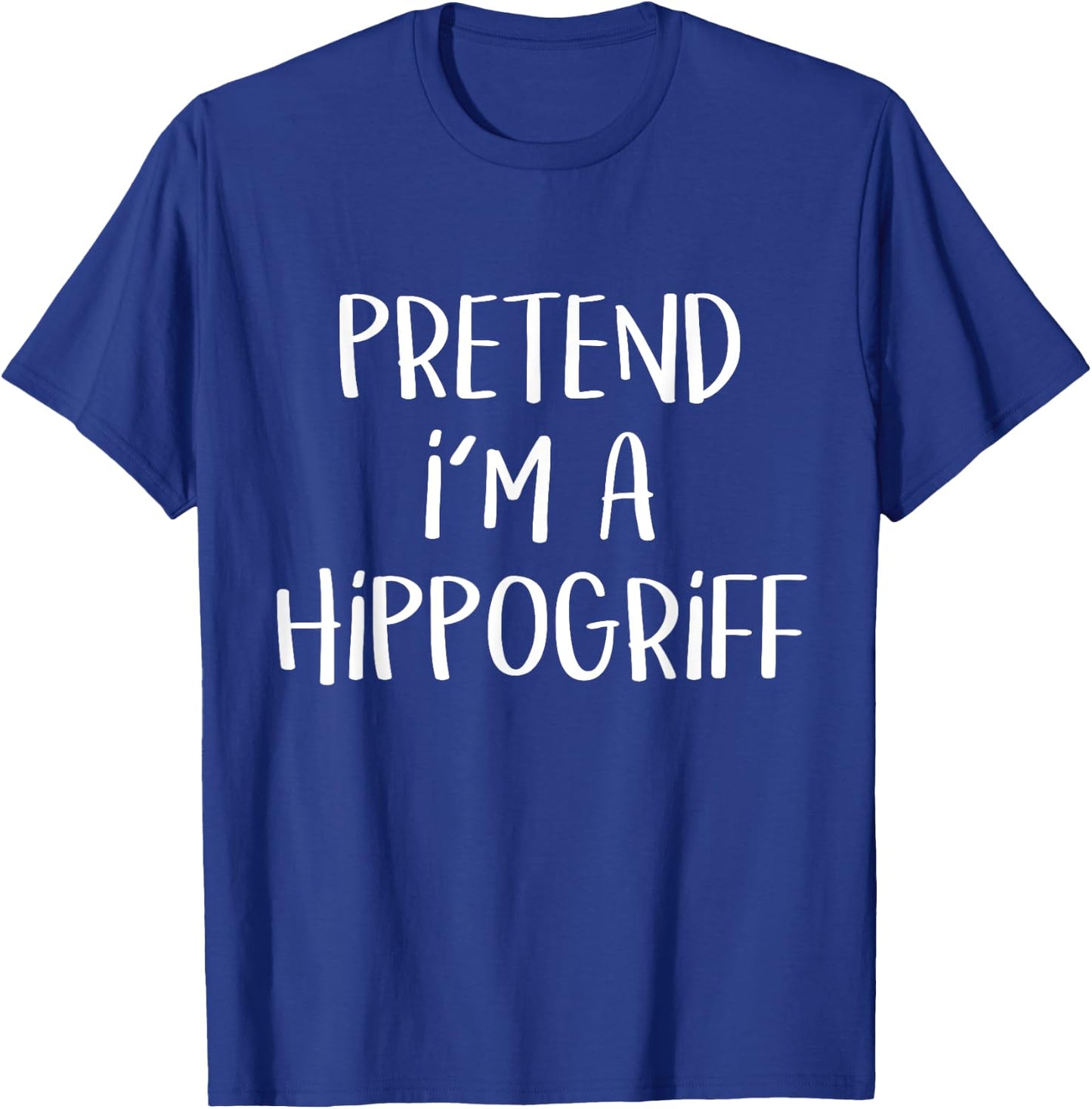 Pretend I'm A Hippogriff Costume Funny Greek Halloween Party T-Shirt - T-Shirt | Royal