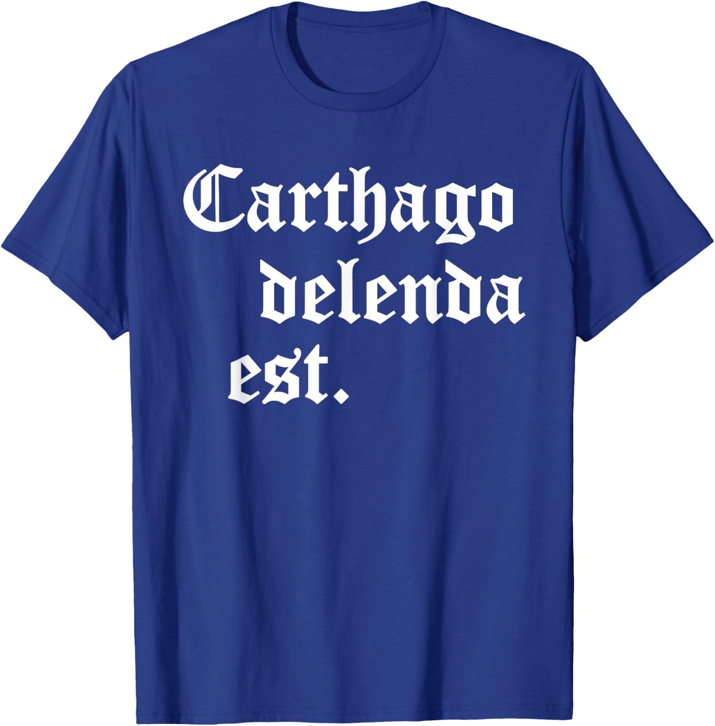 Carthago delenda est Latin Phrase Cato Speech Carthage Quote T-Shirt - T-Shirt | Royal