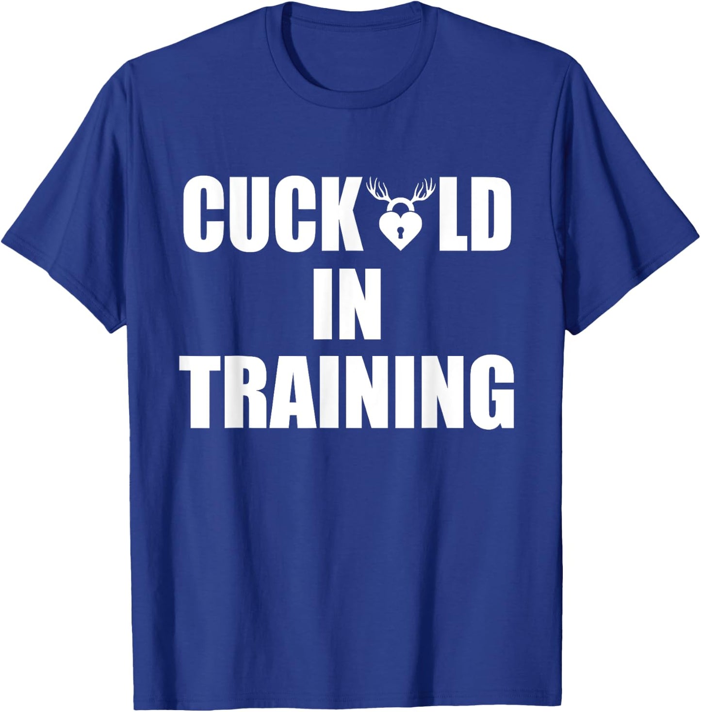 Cuckold in Training T-Shirt - T-Shirt | Royal