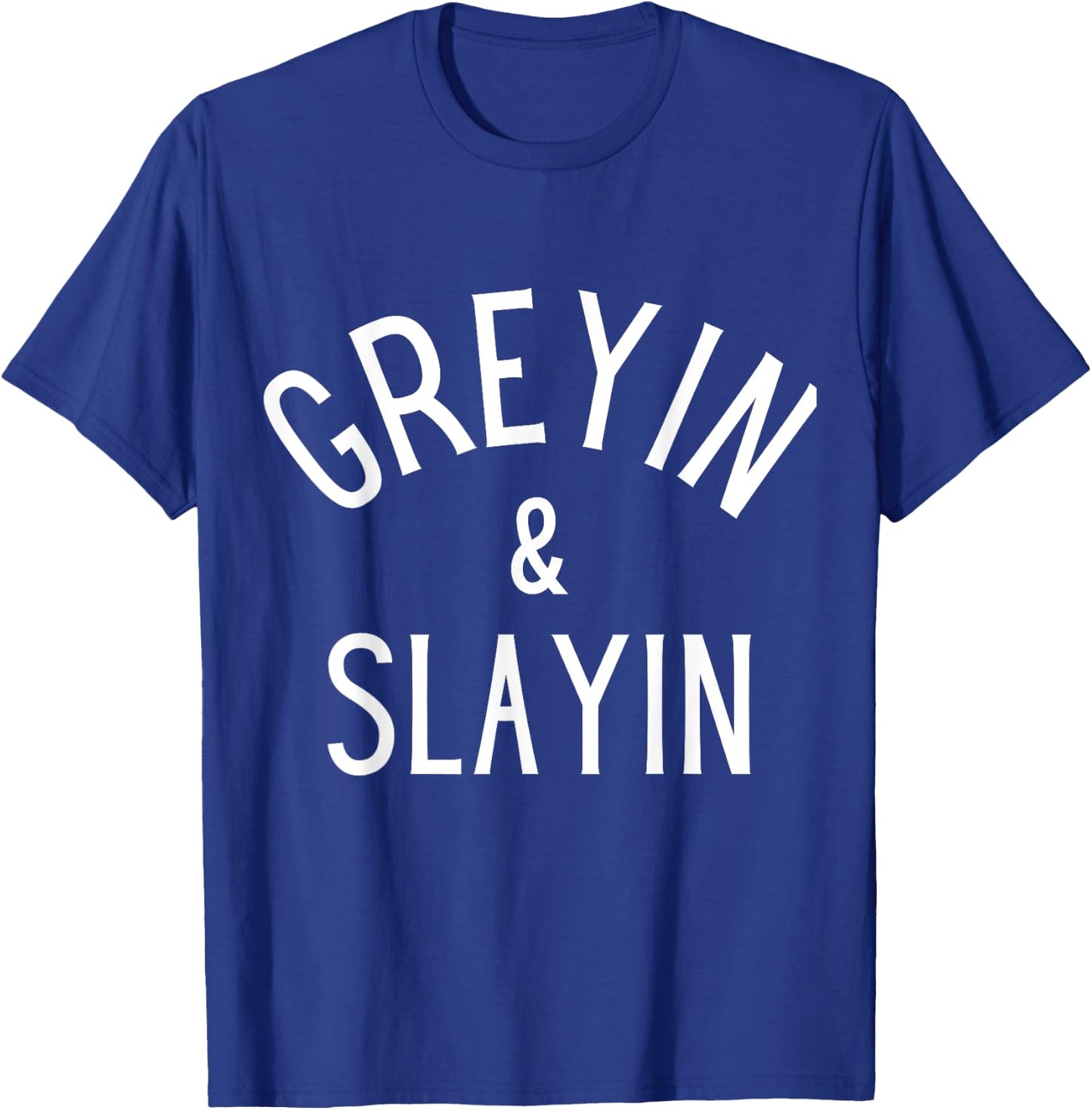 Funny Graying And Slaying Workout Gym Girl Fitness T-Shirt - T-Shirt | Royal