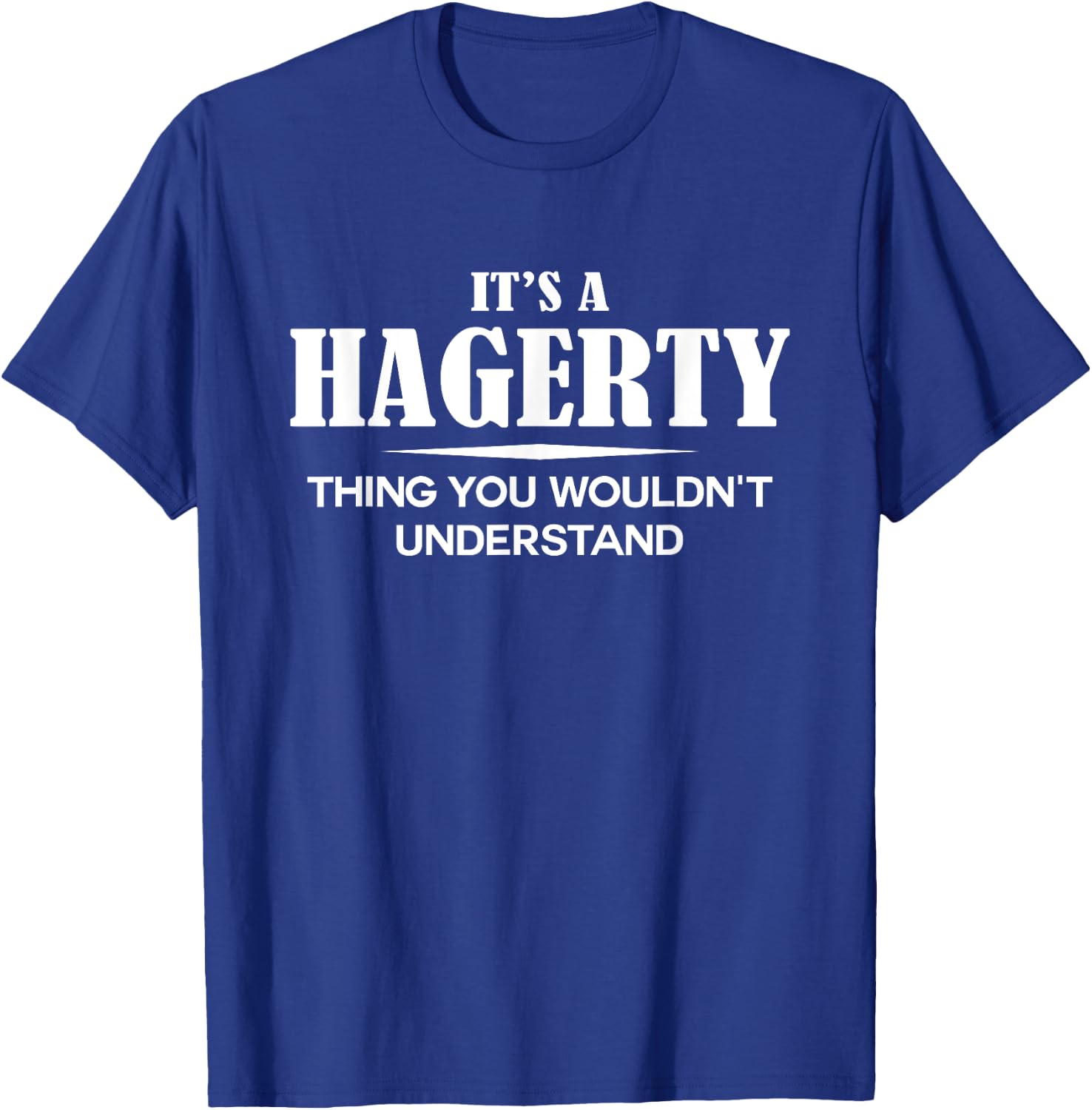 It's A HAGERTY Thing You Wouldn't Understand Personalized T-Shirt - T-Shirt | Royal