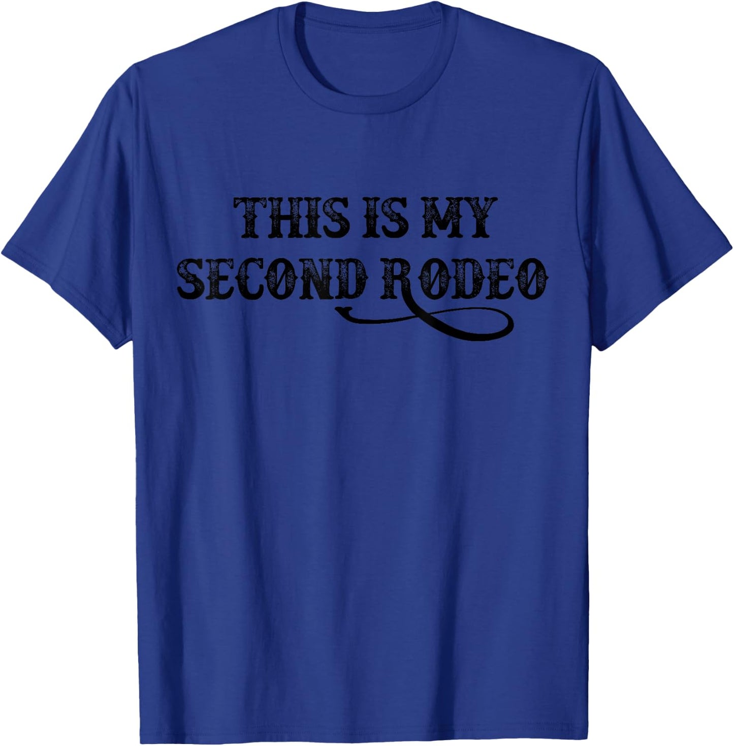 This Is My Second Rodeo vintage retro funny Western T-Shirt - T-Shirt | Royal