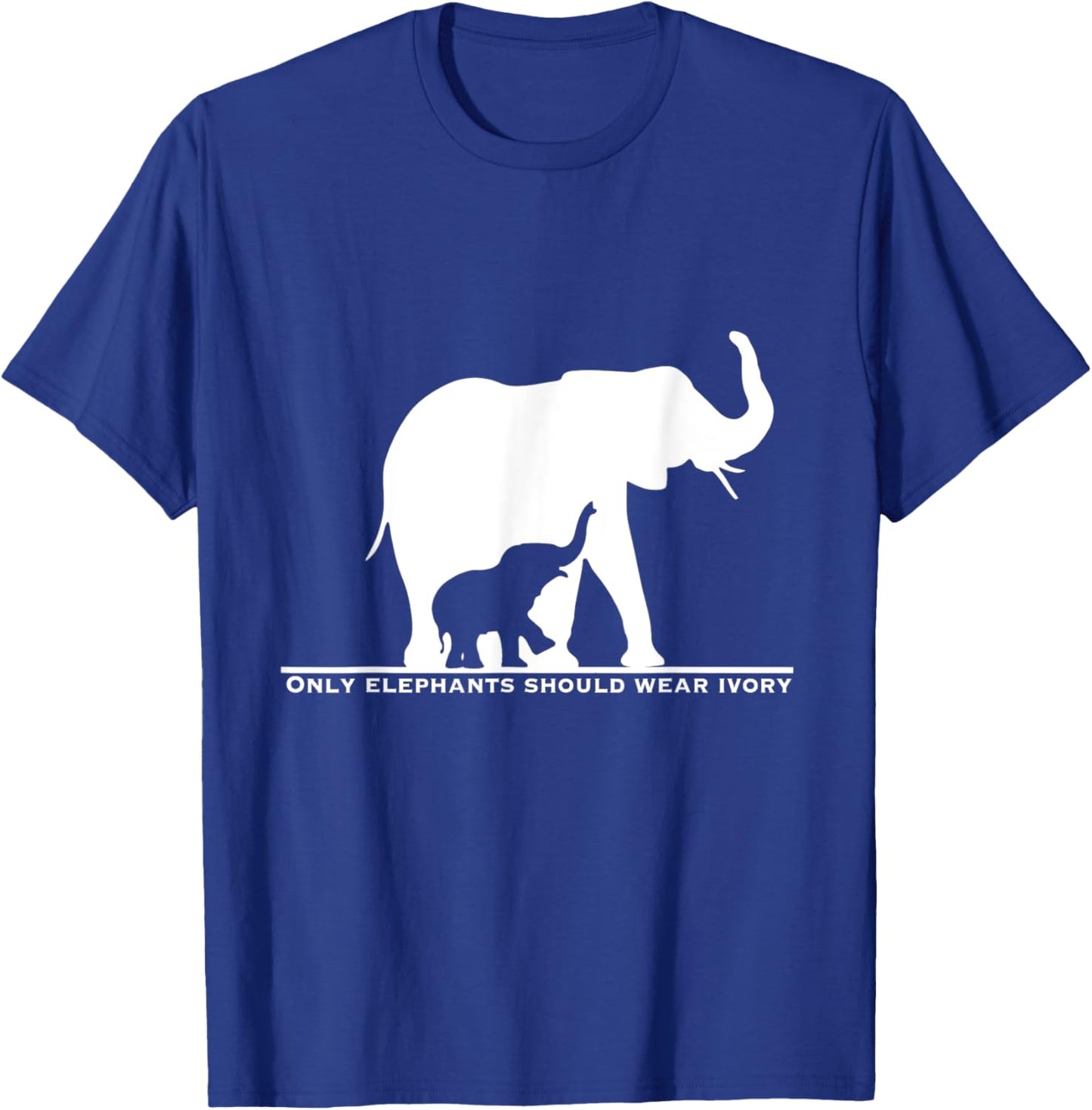 Only Elephants Should Wear Ivory Anti Poaching T-Shirt - T-Shirt | Royal