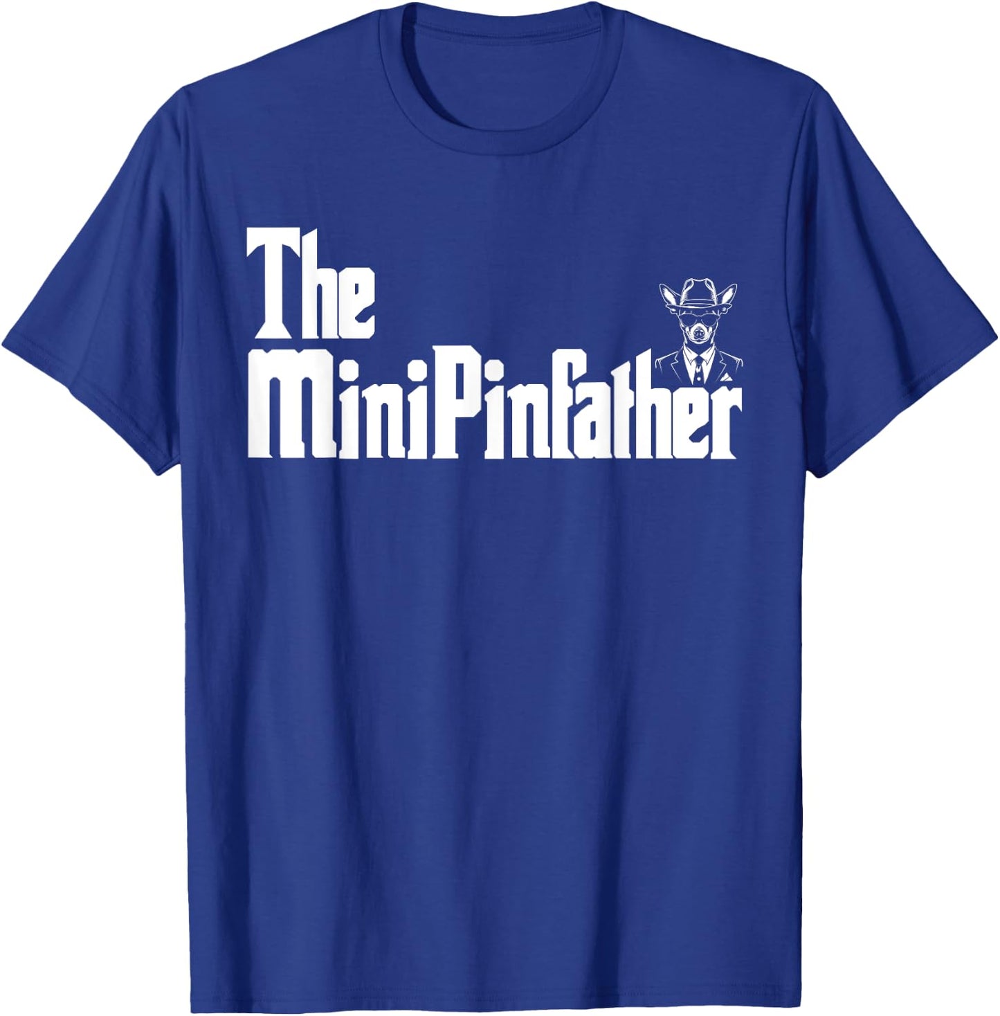 The MinPinFather Funny Miniature Pinscher Dog Dad Shirt Men T-Shirt - T-Shirt | Royal
