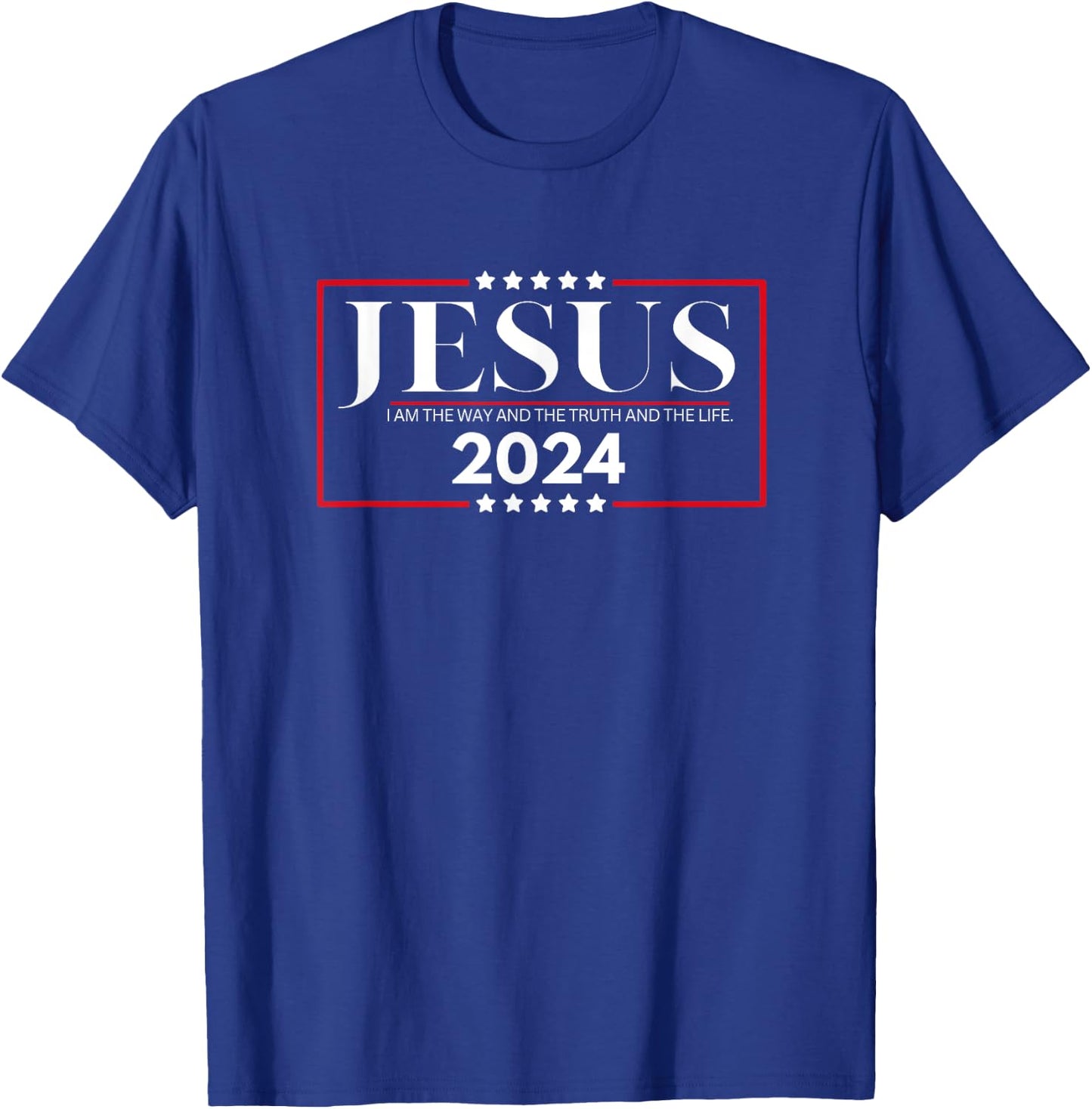 Jesus 2024 - I Am The Way and The Truth and The Life T-Shirt - T-Shirt | Royal